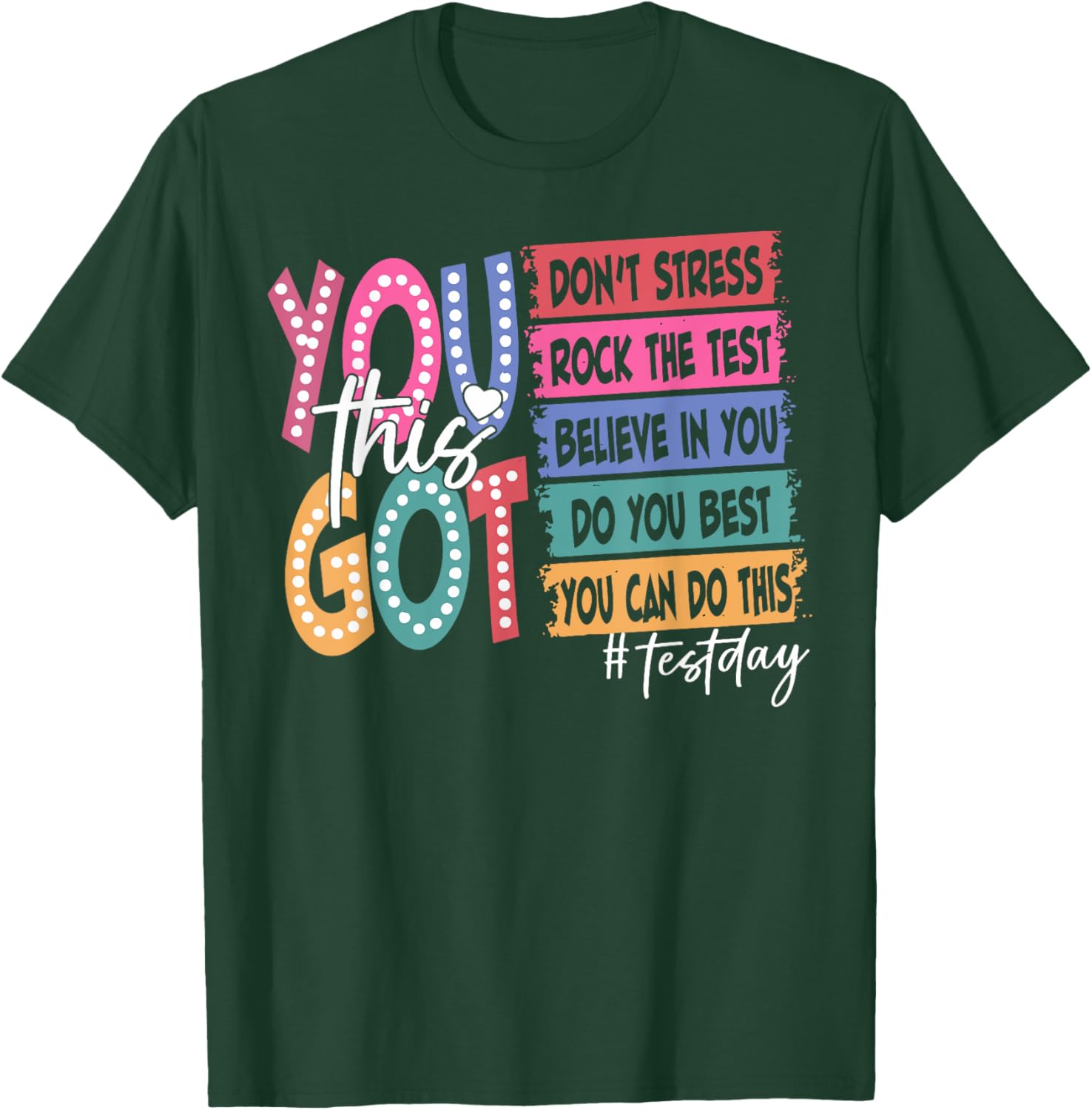 State Testing Day Motivational Teachers Student You Got This T-Shirt