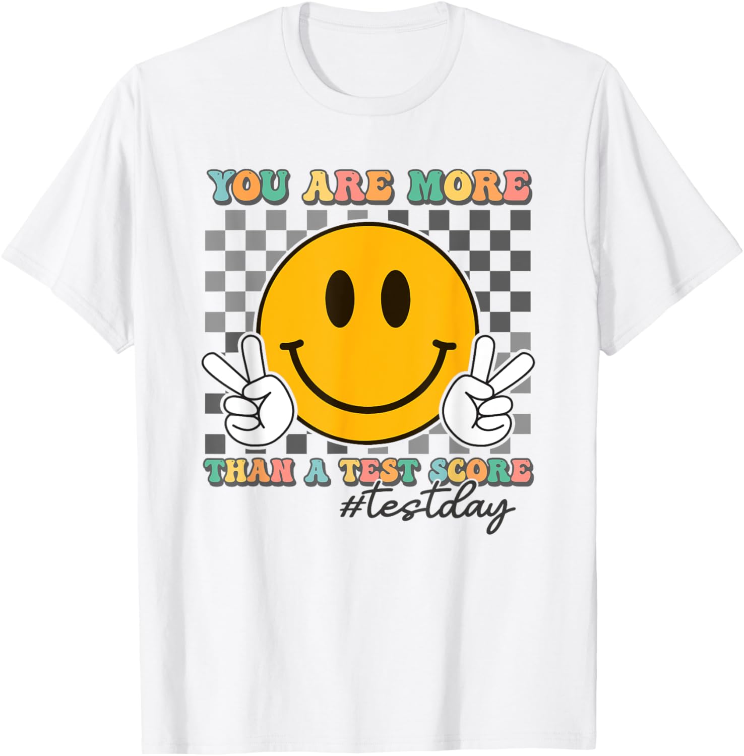 Teacher Testing Test Day You Are More Than A Test Score T-Shirt