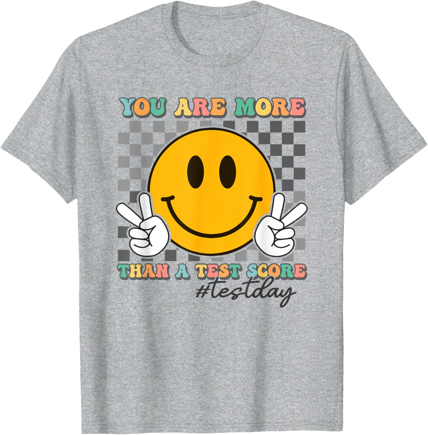 Teacher Testing Test Day You Are More Than A Test Score T-Shirt