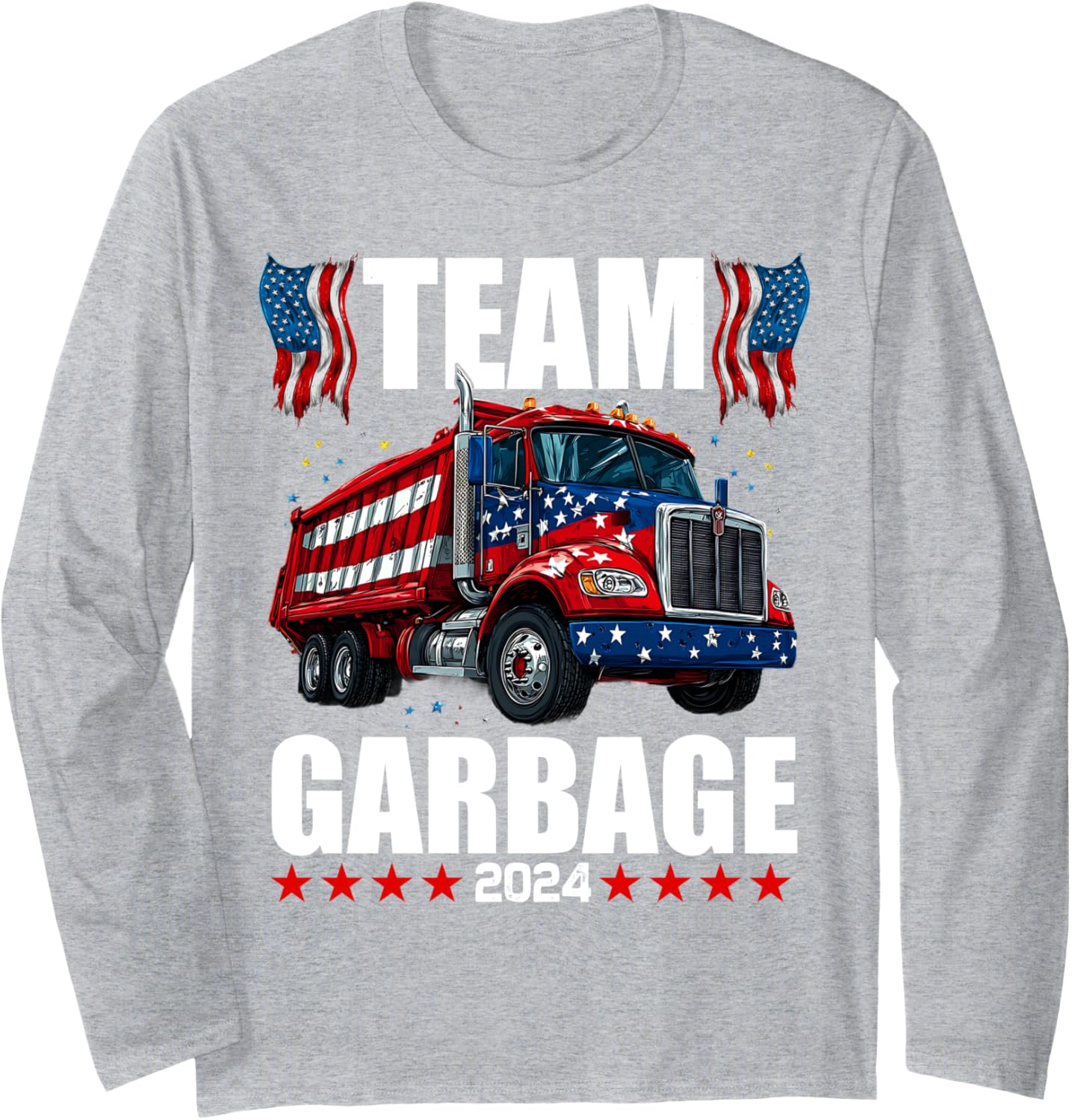 Team Garbage for Trump Make American Garbage Great Again Long Sleeve T-Shirt