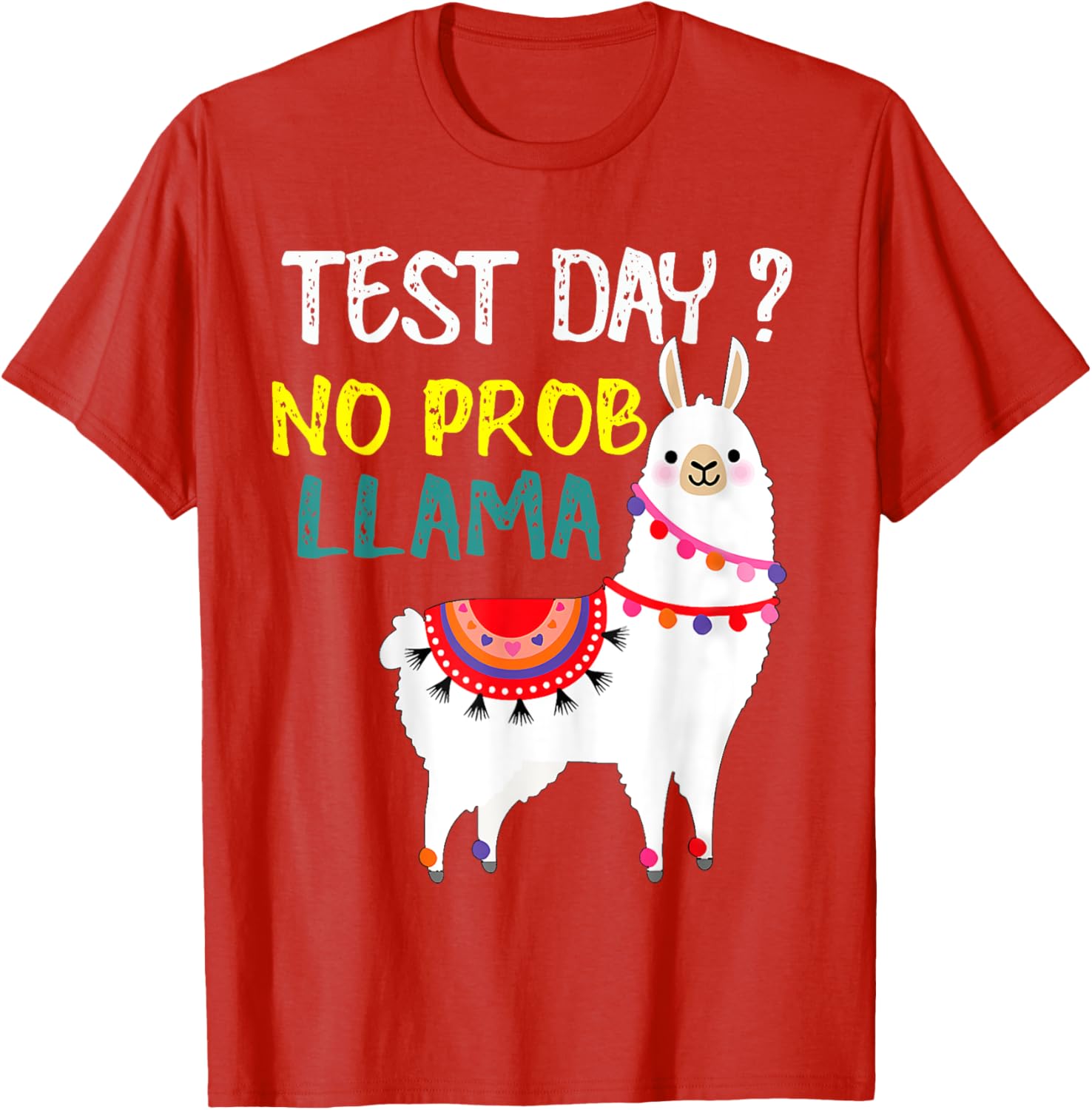 Test Day No Prob-llama Llama Teacher Testing Day For Teacher T-Shirt