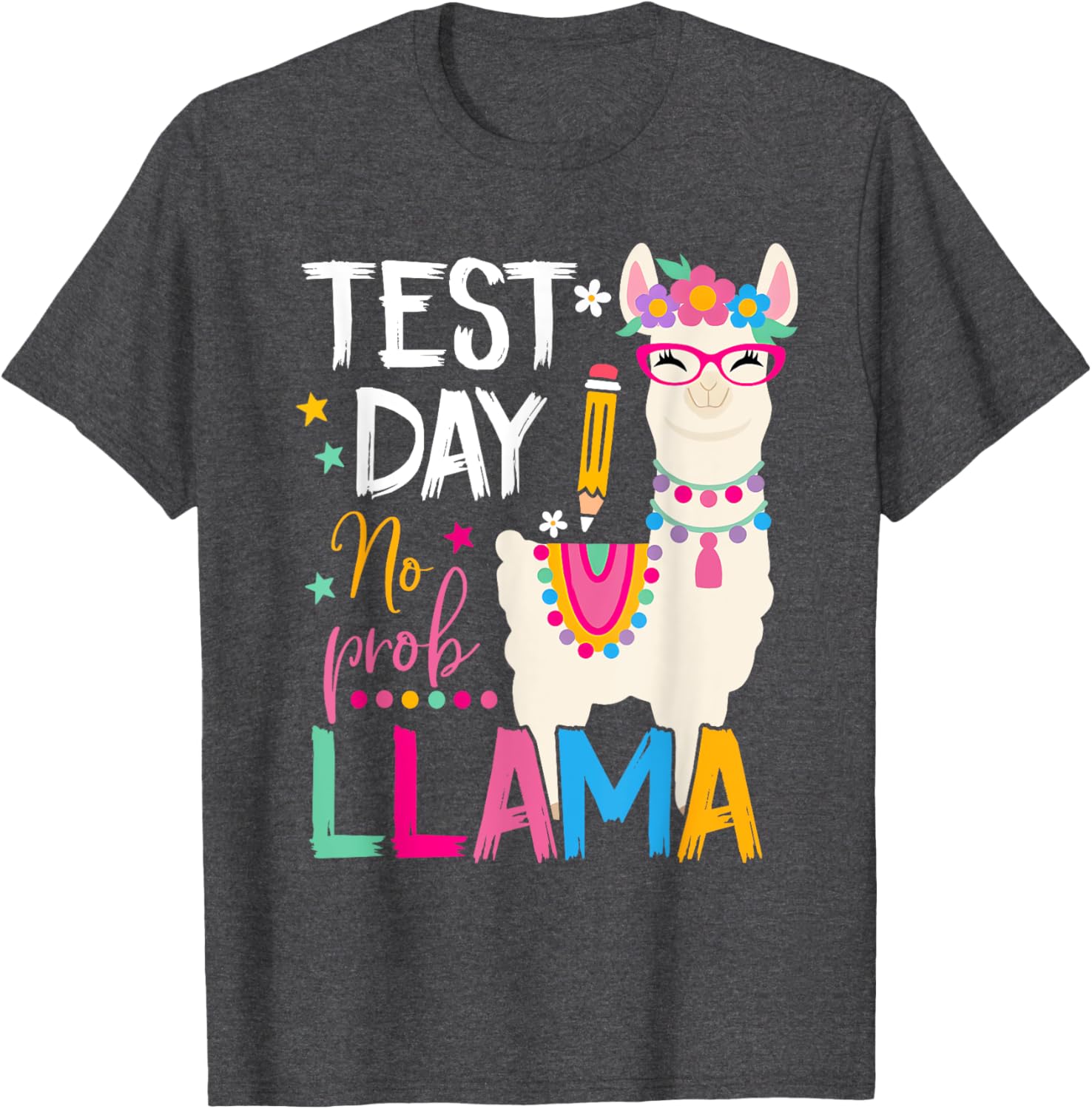 Test Day No Prob-llama Llama Teacher Testing Day Student T-Shirt