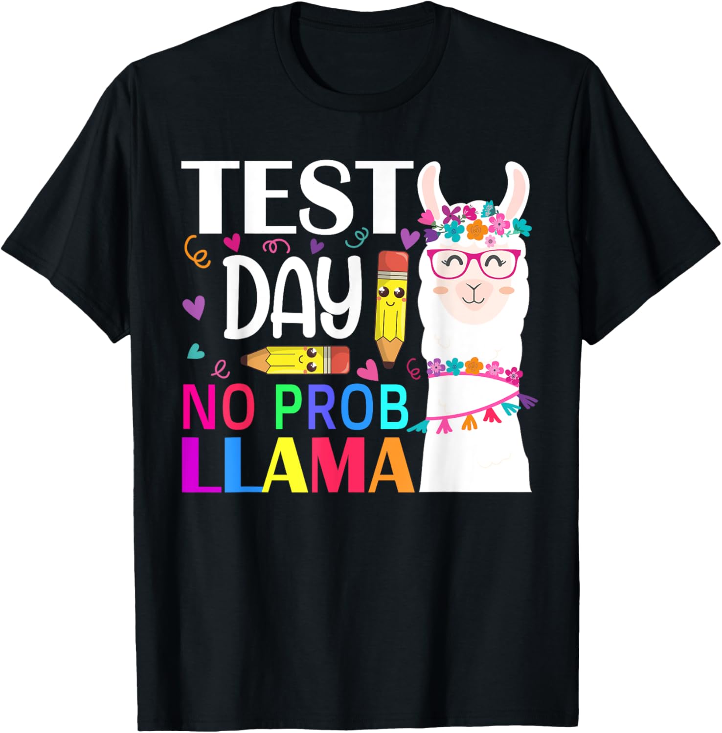 Test Day No Prob-llama Llama Teacher Testing Day T-Shirt