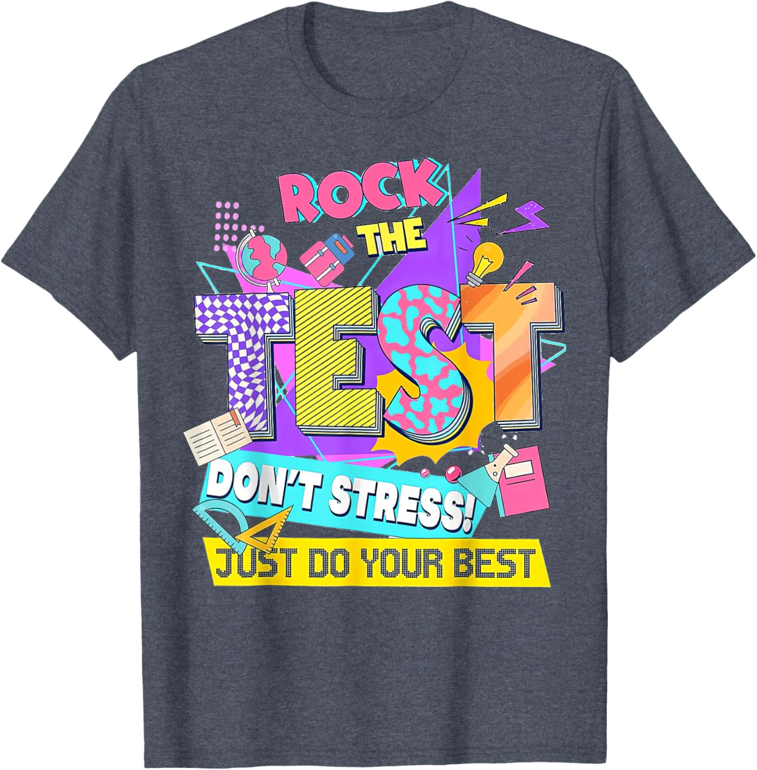 Test Day, Rock the test don't stress Just Do your best T-Shirt