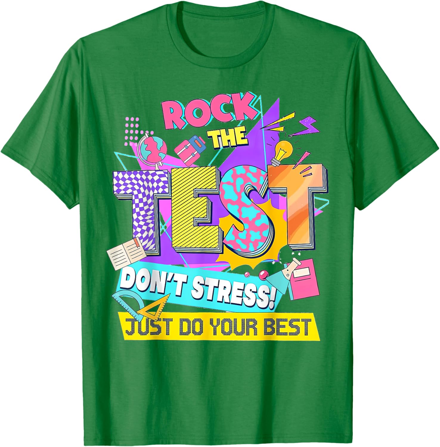 Test Day, Rock the test don't stress Just Do your best T-Shirt