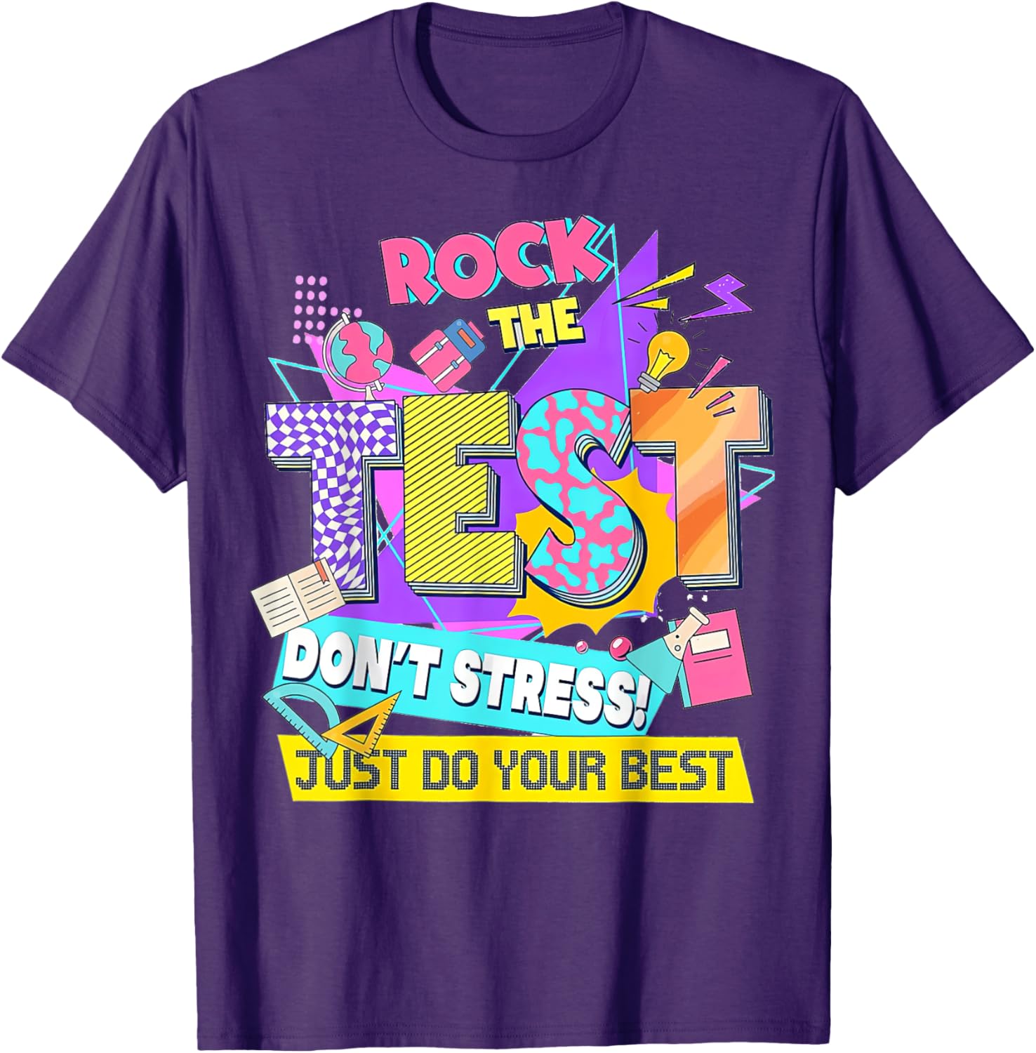 Test Day, Rock the test don't stress Just Do your best T-Shirt