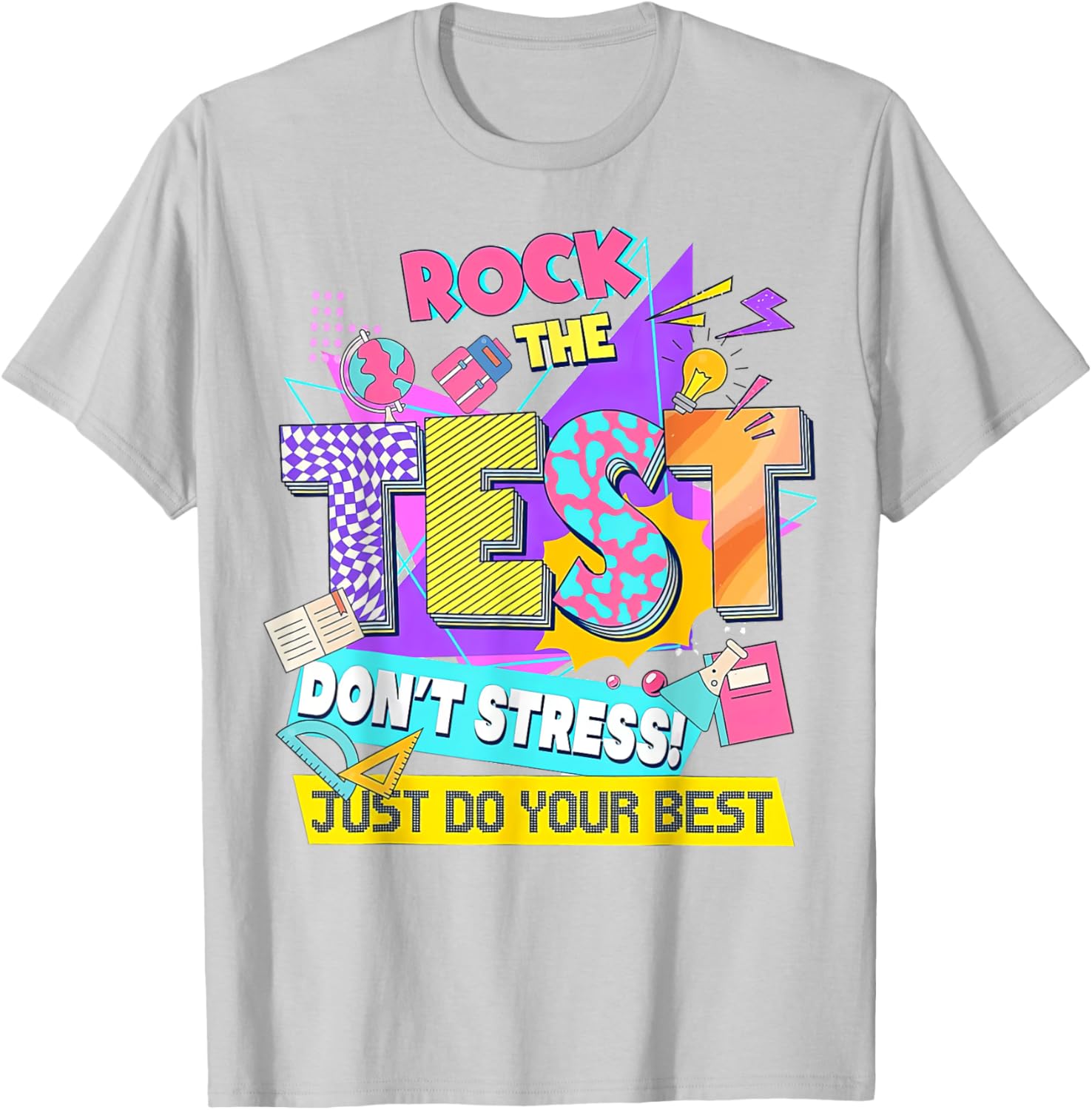 Test Day, Rock the test don't stress Just Do your best T-Shirt