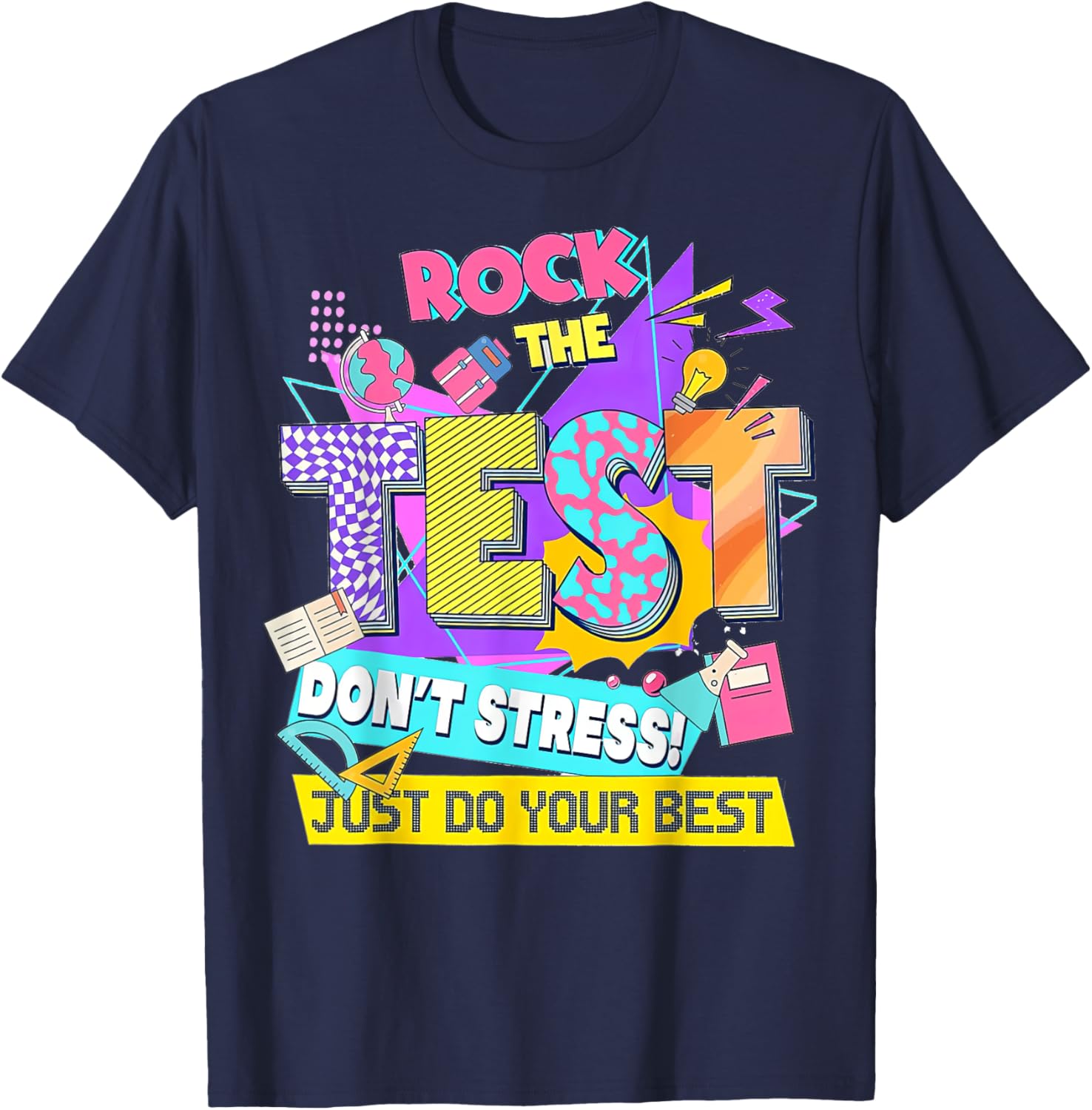 Test Day, Rock the test don't stress Just Do your best T-Shirt
