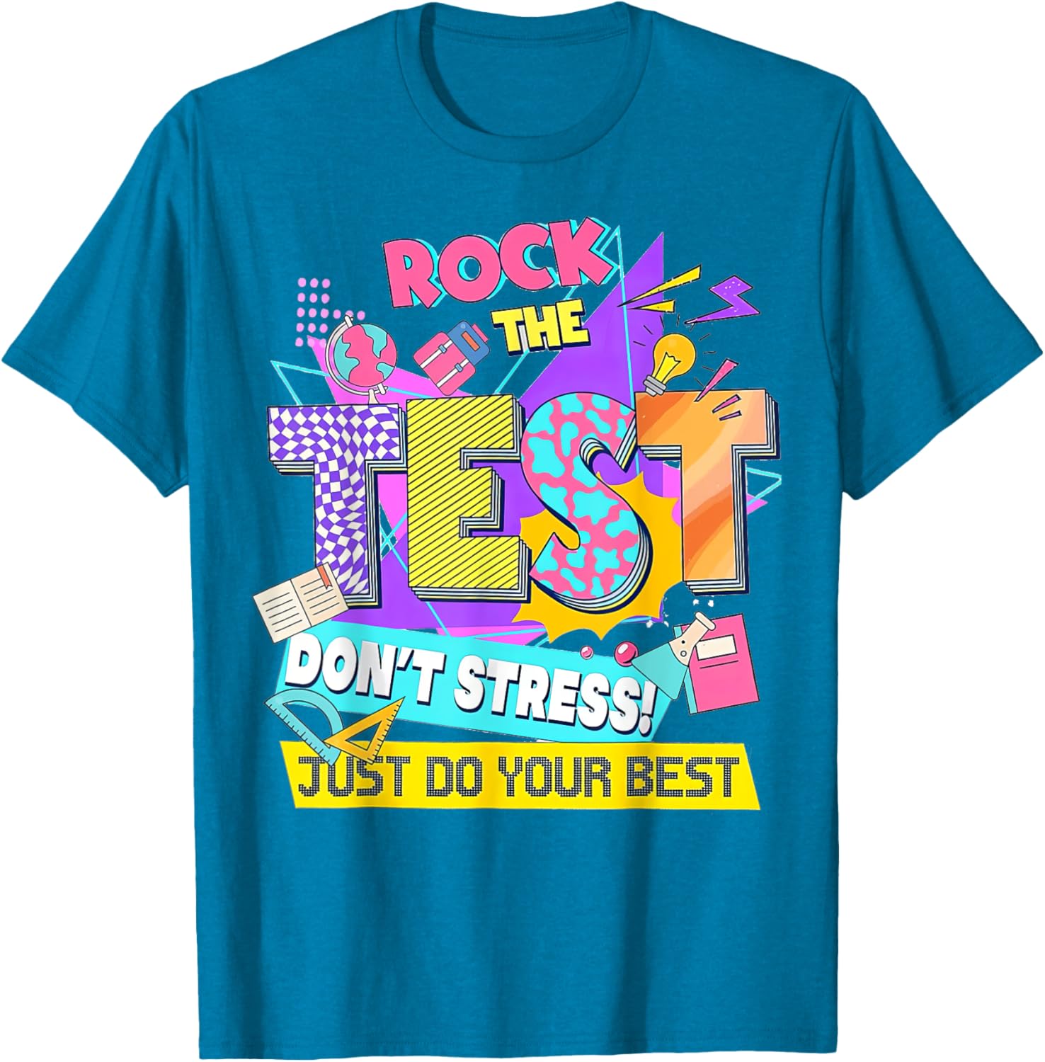 Test Day, Rock the test don't stress Just Do your best T-Shirt