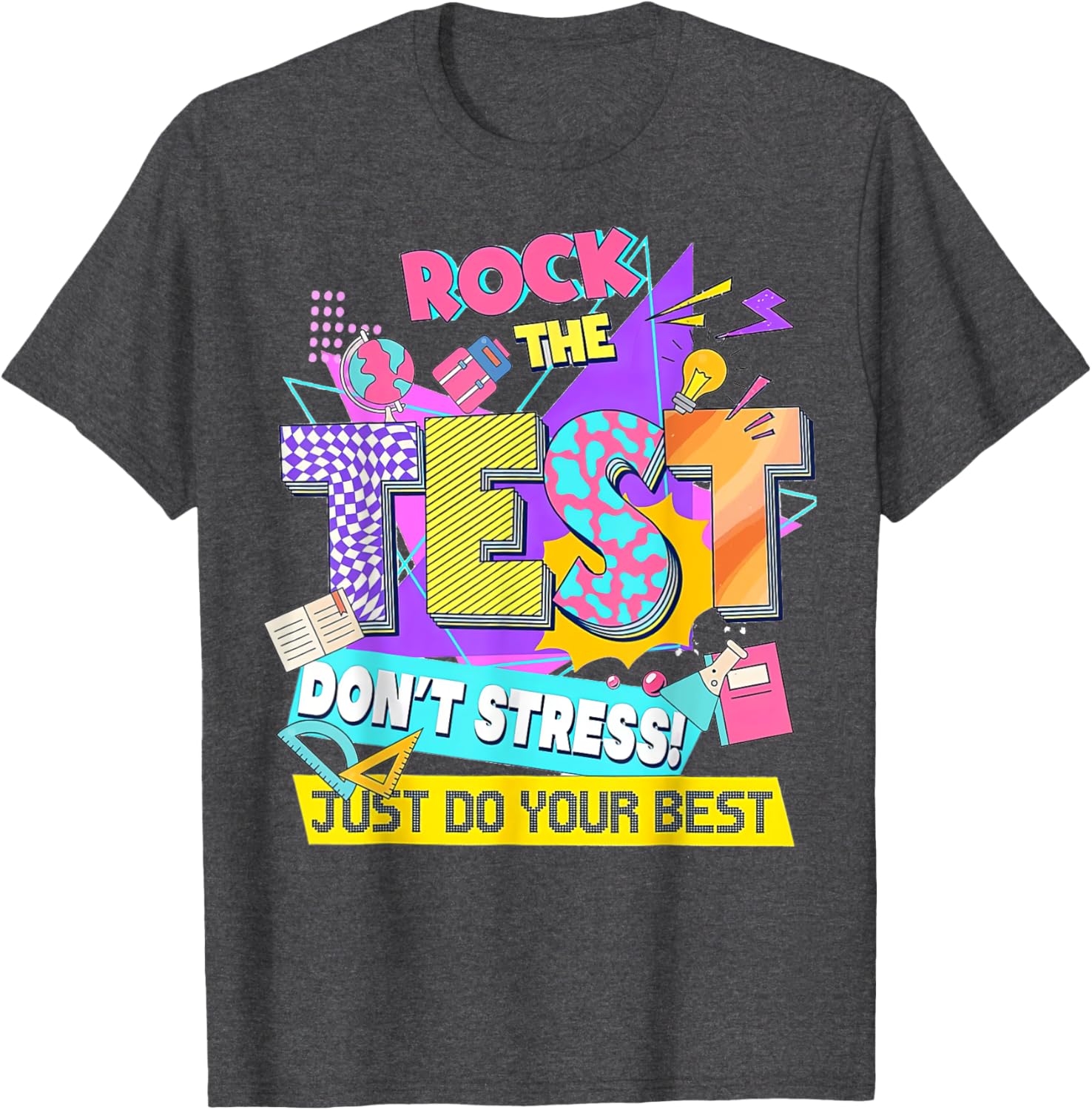 Test Day, Rock the test don't stress Just Do your best T-Shirt