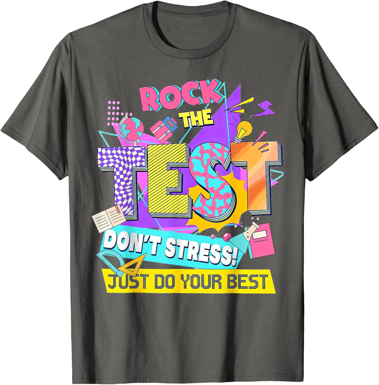 Test Day, Rock the test don't stress Just Do your best T-Shirt