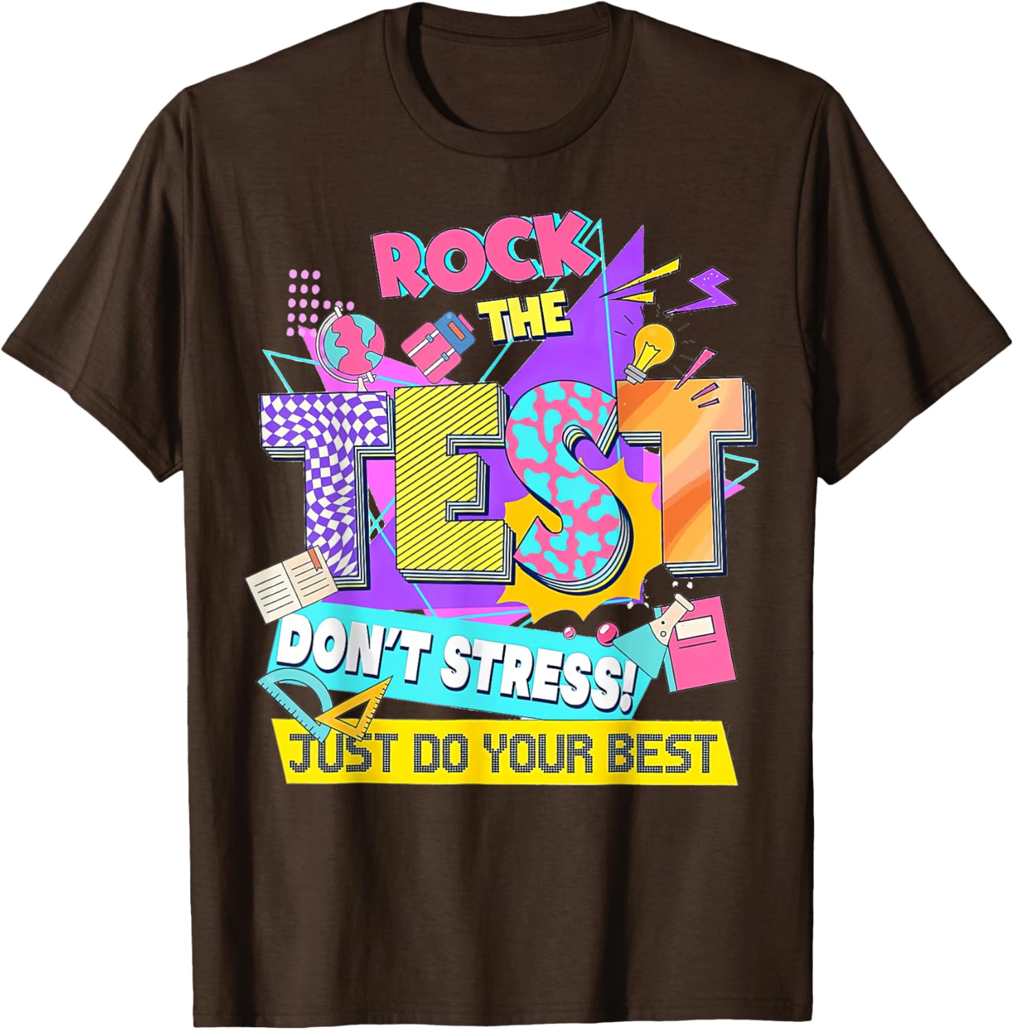 Test Day, Rock the test don't stress Just Do your best T-Shirt