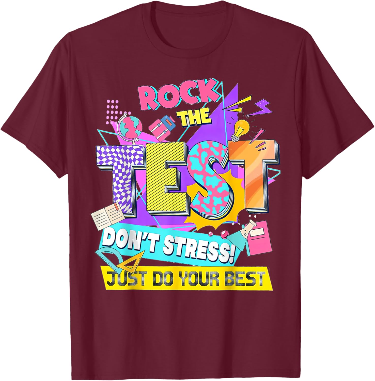 Test Day, Rock the test don't stress Just Do your best T-Shirt