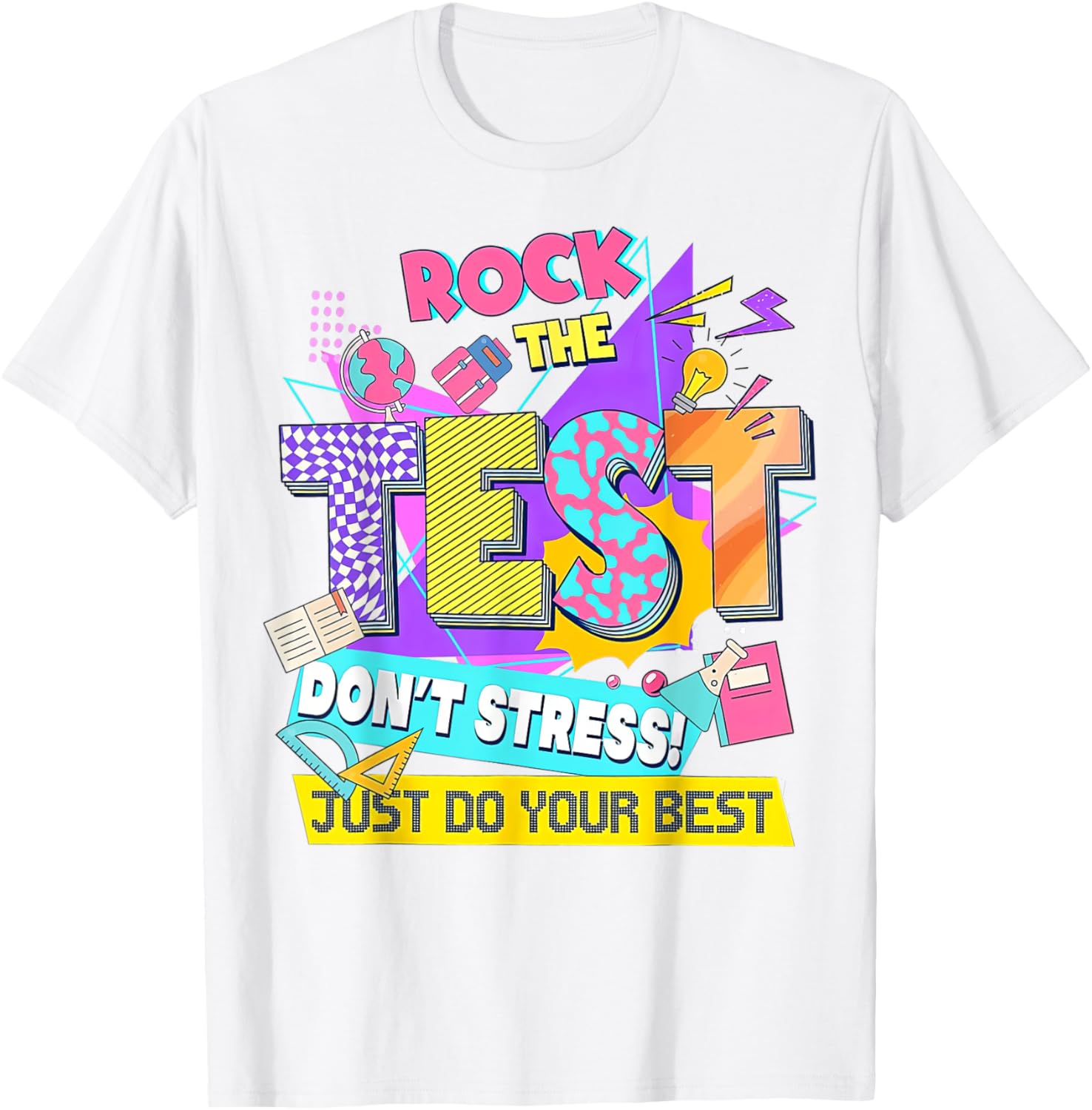 Test Day, Rock the test don't stress Just Do your best T-Shirt