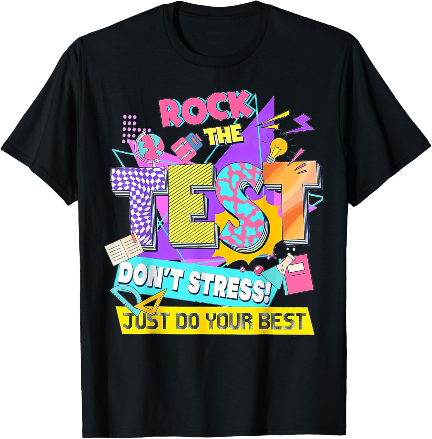 Test Day, Rock the test don't stress Just Do your best T-Shirt