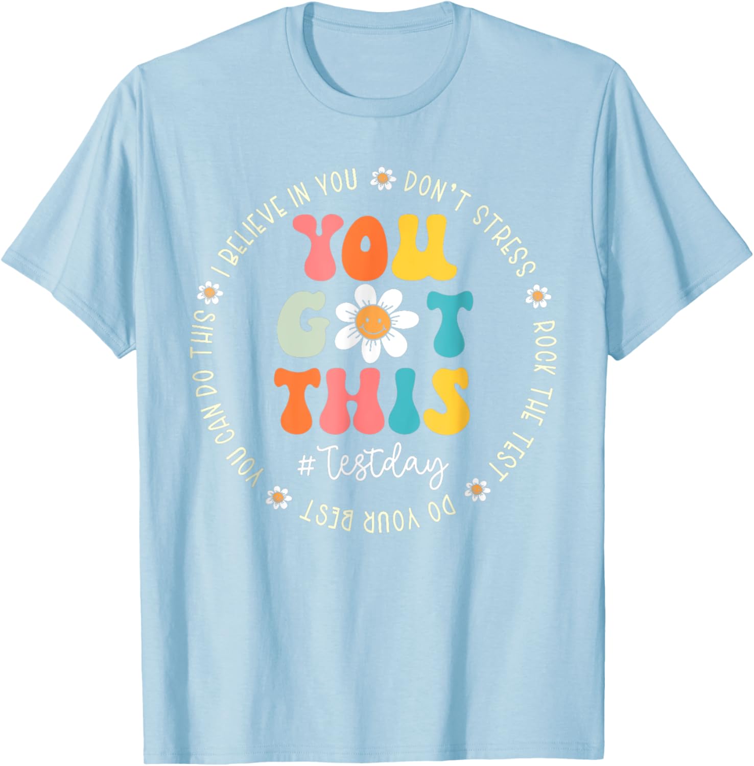 Test Day Rock The Test Teacher Testing Day You Got This T-Shirt