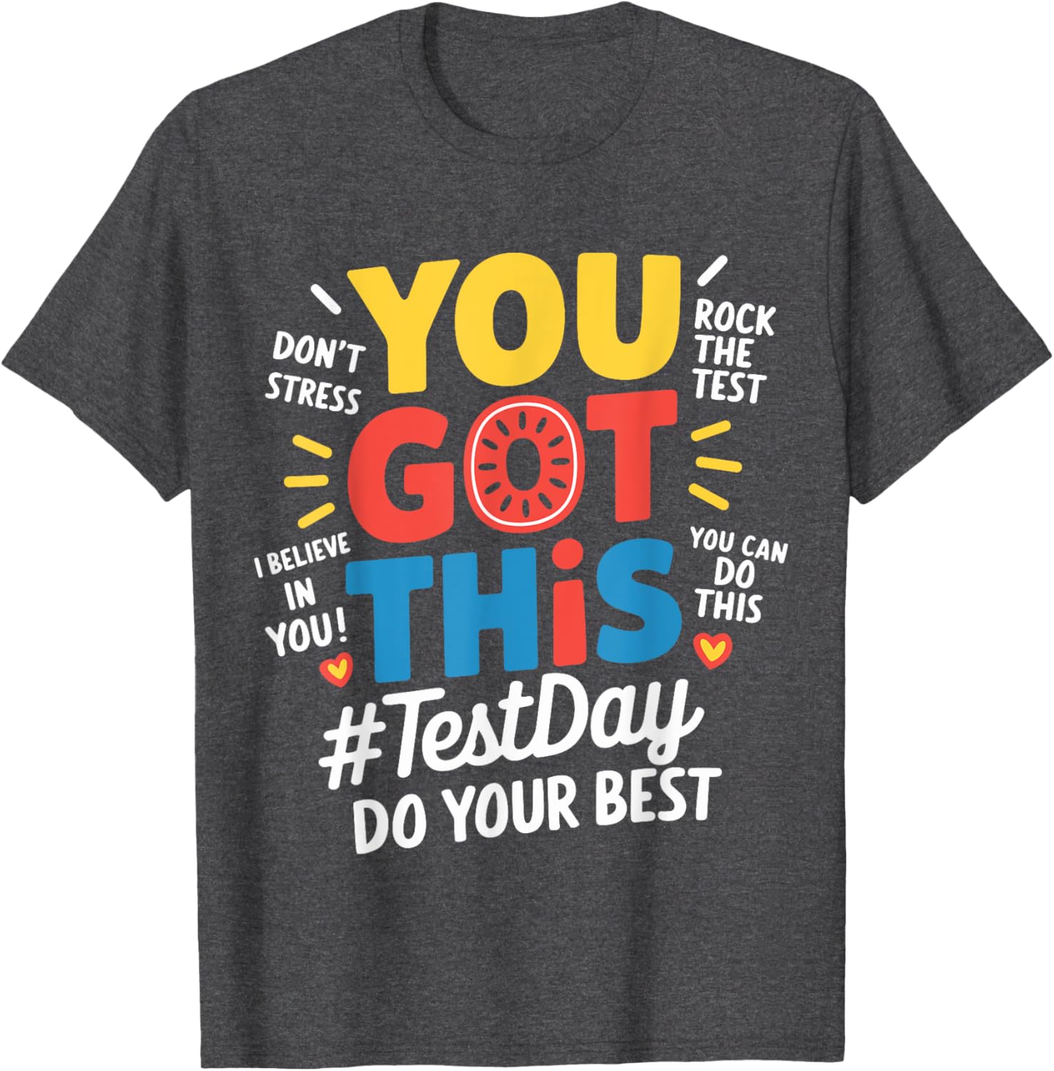 Test Day Rock The Test You Got This Teacher Test Testing Day T-Shirt