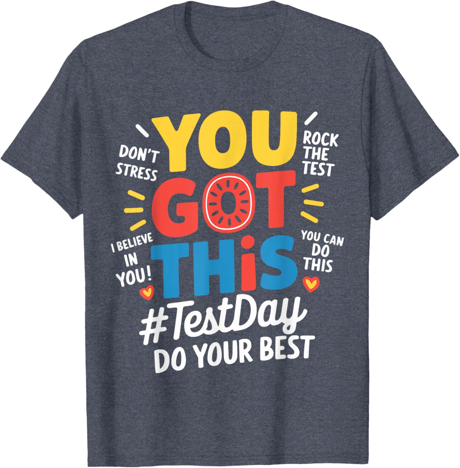 Test Day Rock The Test You Got This Teacher Test Testing Day T-Shirt