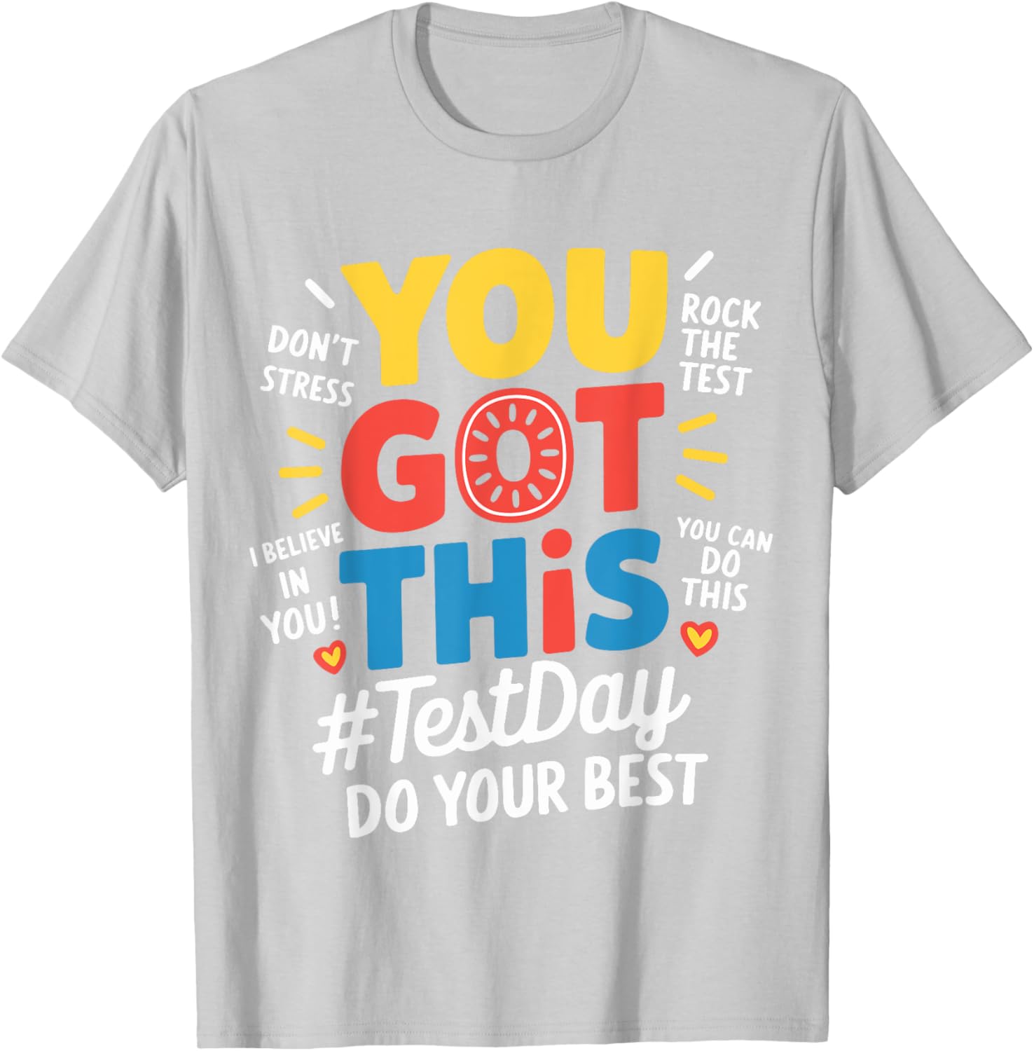 Test Day Rock The Test You Got This Teacher Test Testing Day T-Shirt