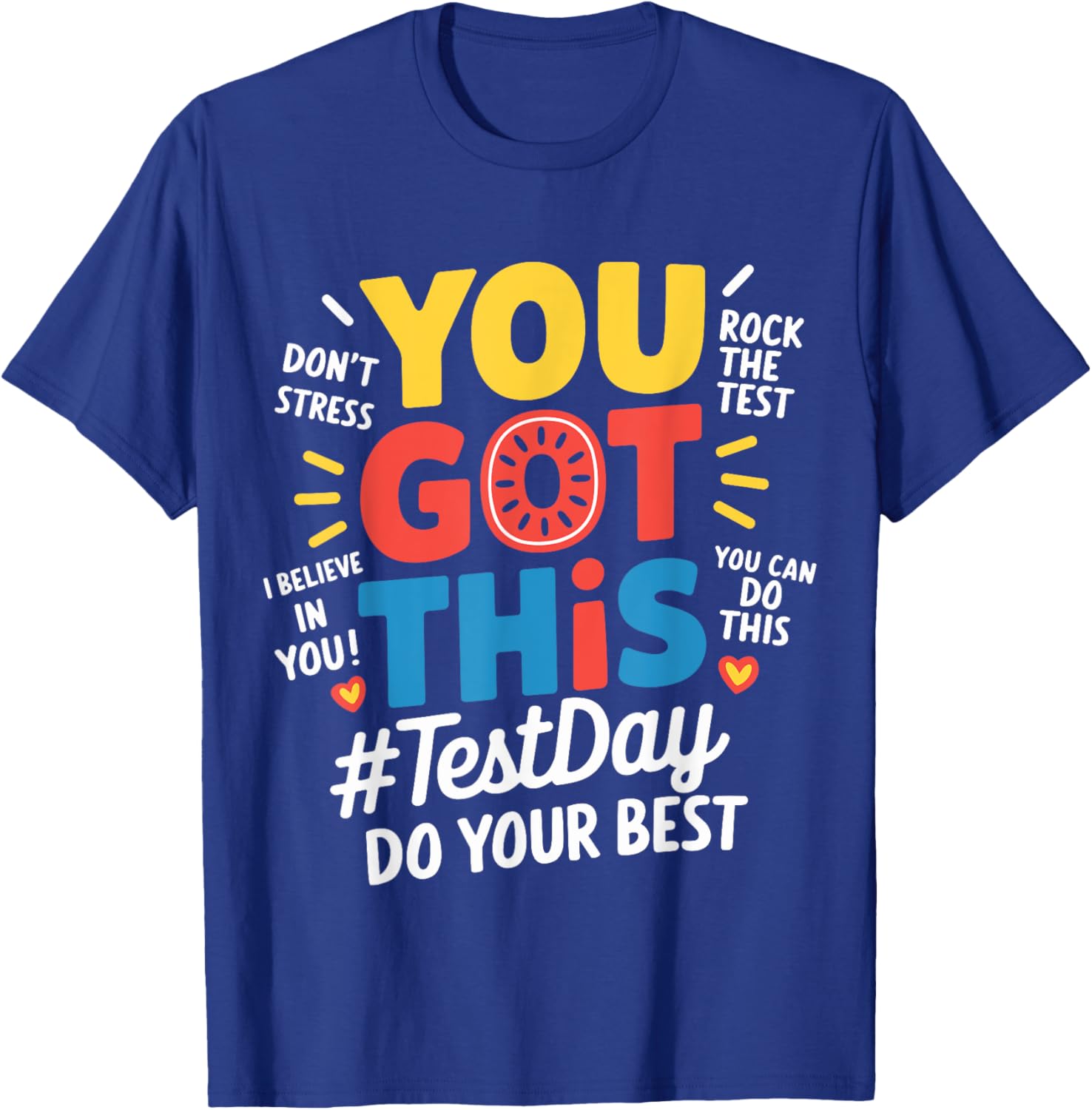 Test Day Rock The Test You Got This Teacher Test Testing Day T-Shirt