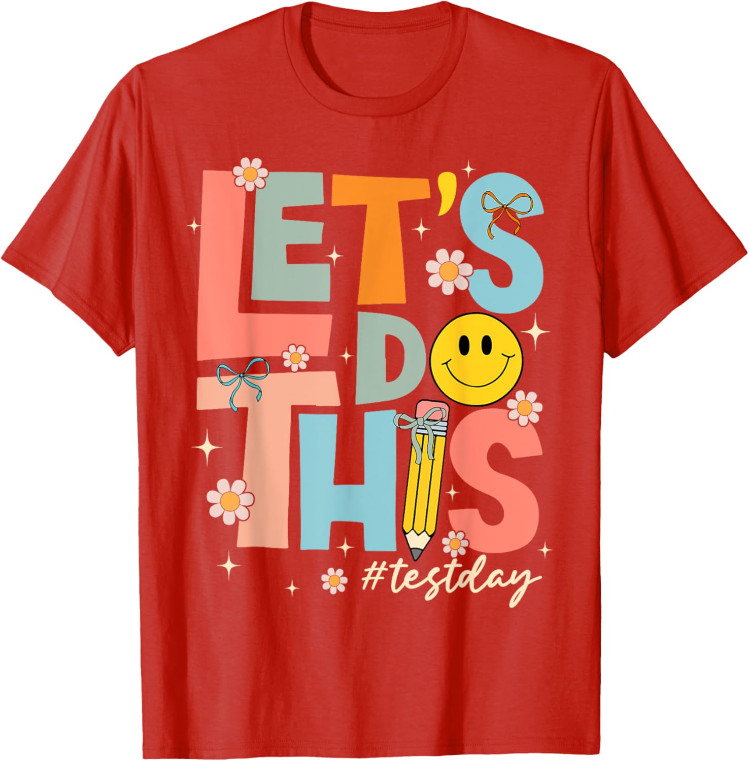 Test Day State Testing Lets Do This Teacher Motivational T-Shirt
