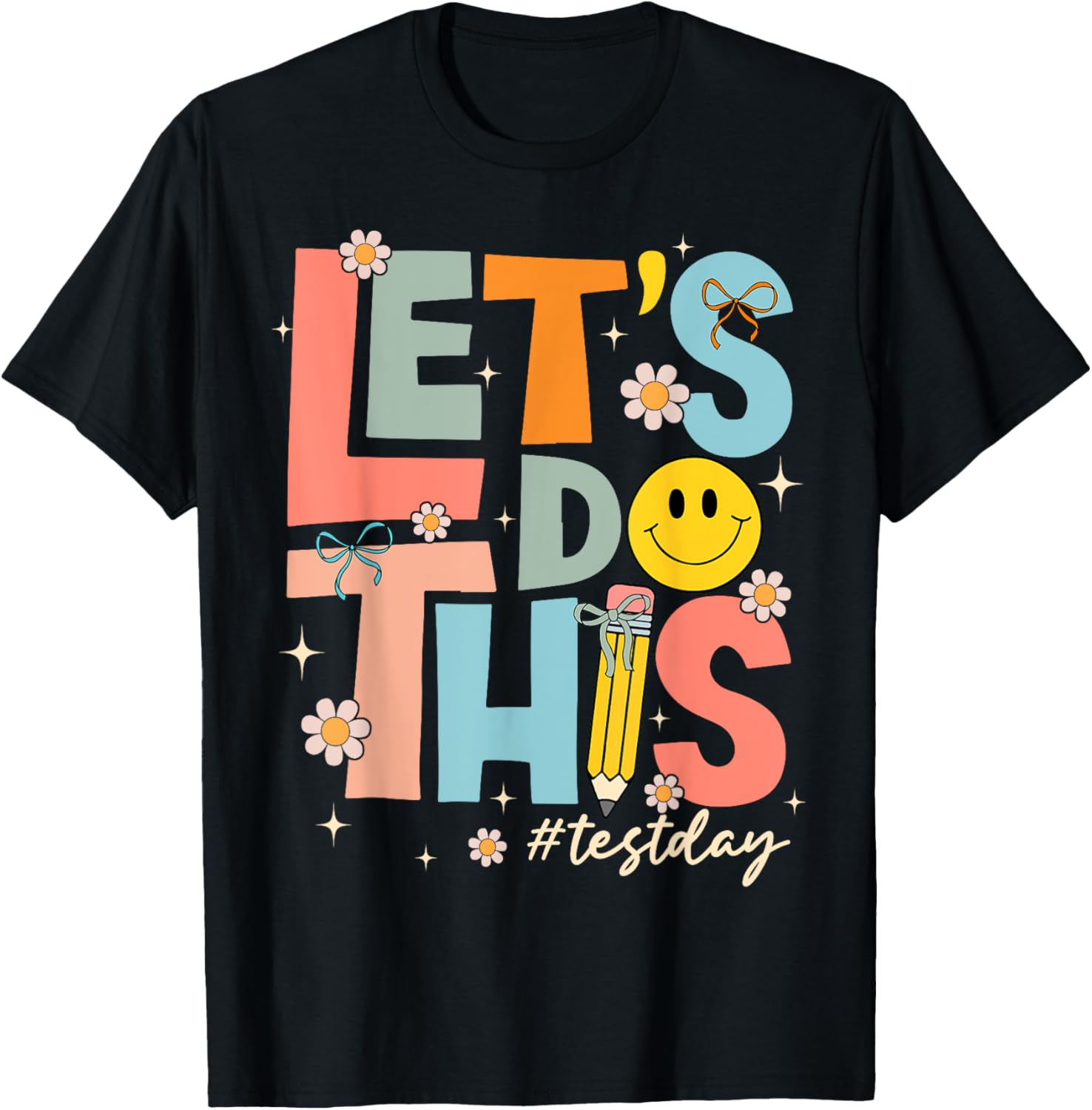 Test Day State Testing Lets Do This Teacher Motivational T-Shirt