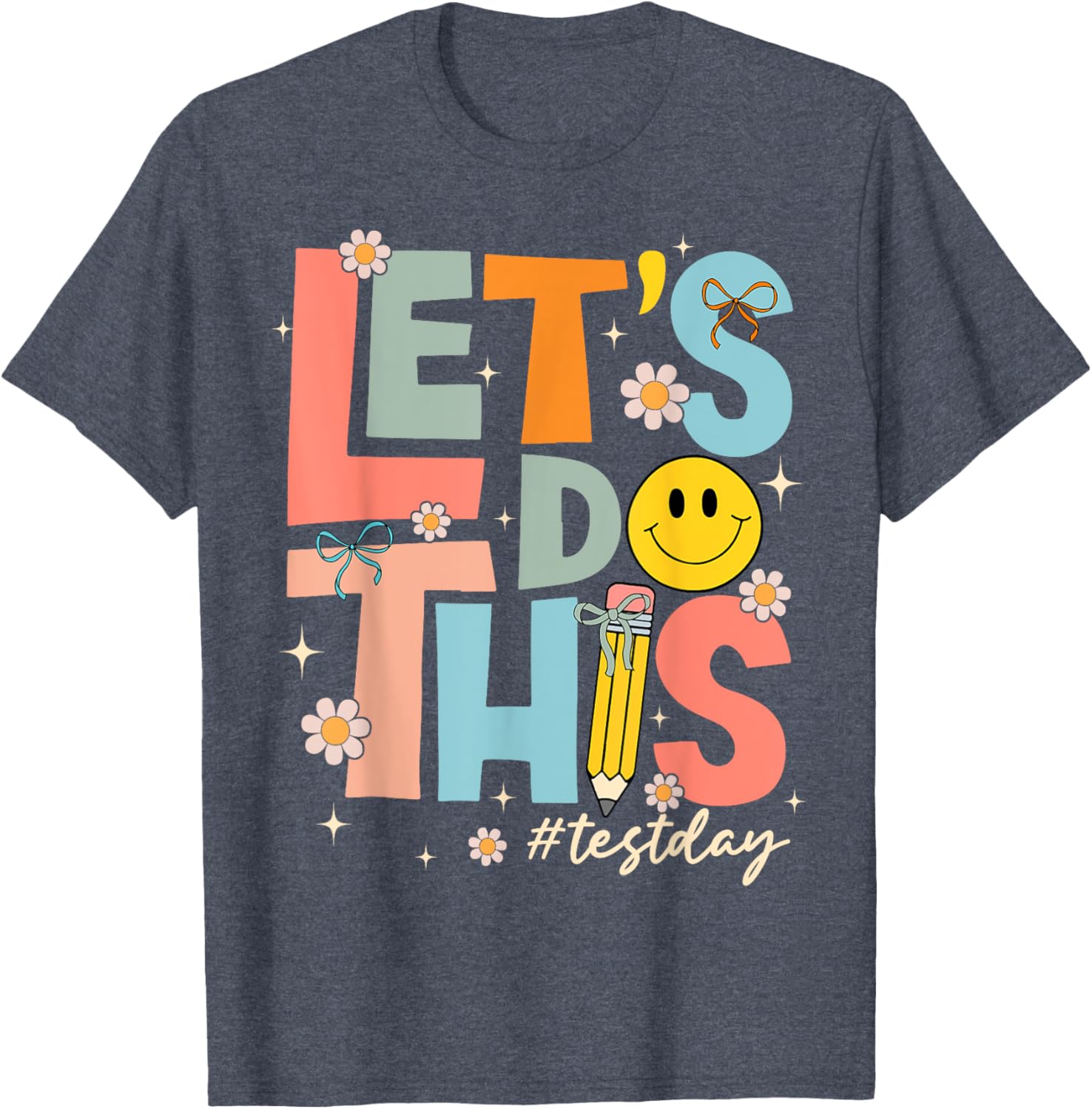 Test Day State Testing Lets Do This Teacher Motivational T-Shirt