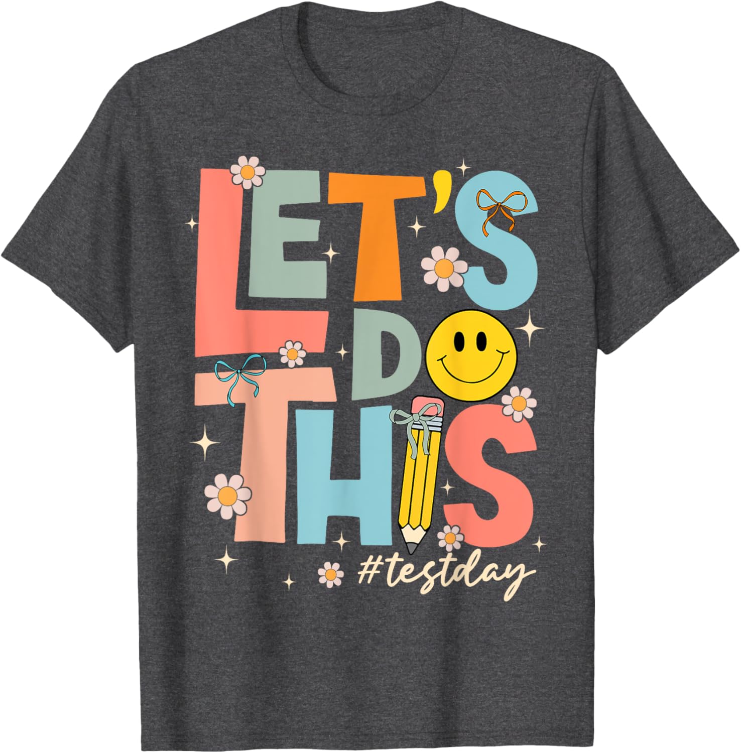 Test Day State Testing Lets Do This Teacher Motivational T-Shirt