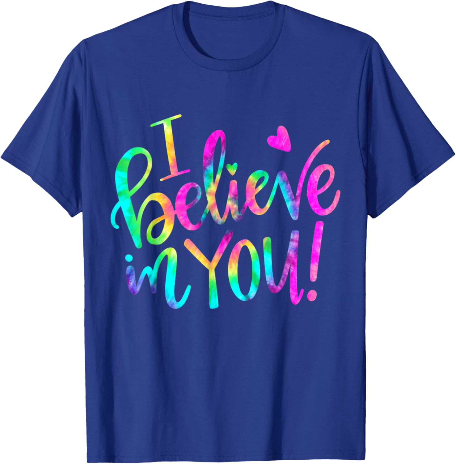 Test Day Teacher I Believe In You Shirt Testing Day Tie Dye T-Shirt
