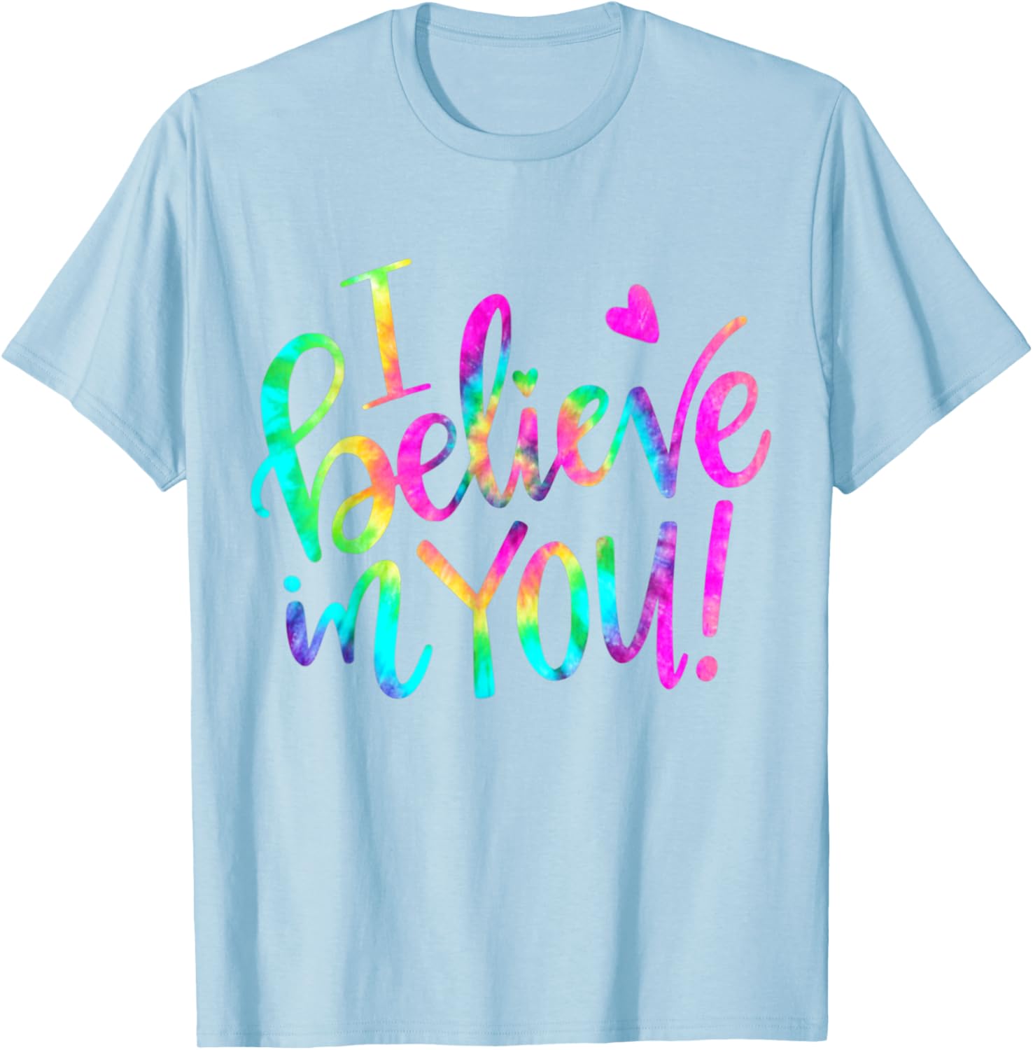 Test Day Teacher I Believe In You Shirt Testing Day Tie Dye T-Shirt