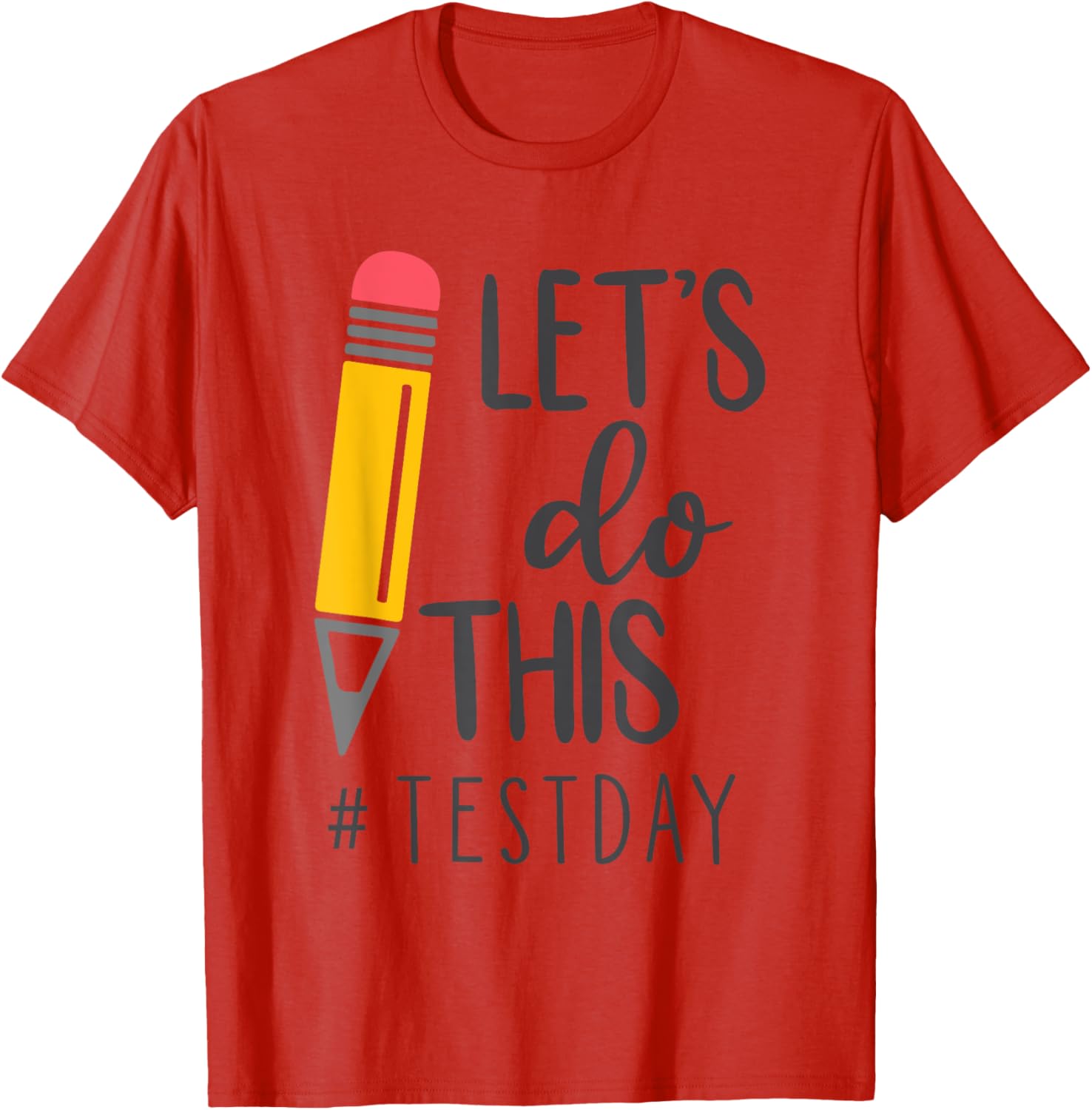 Test Day Teacher Lets do This Test day State Testing Teacher T-Shirt