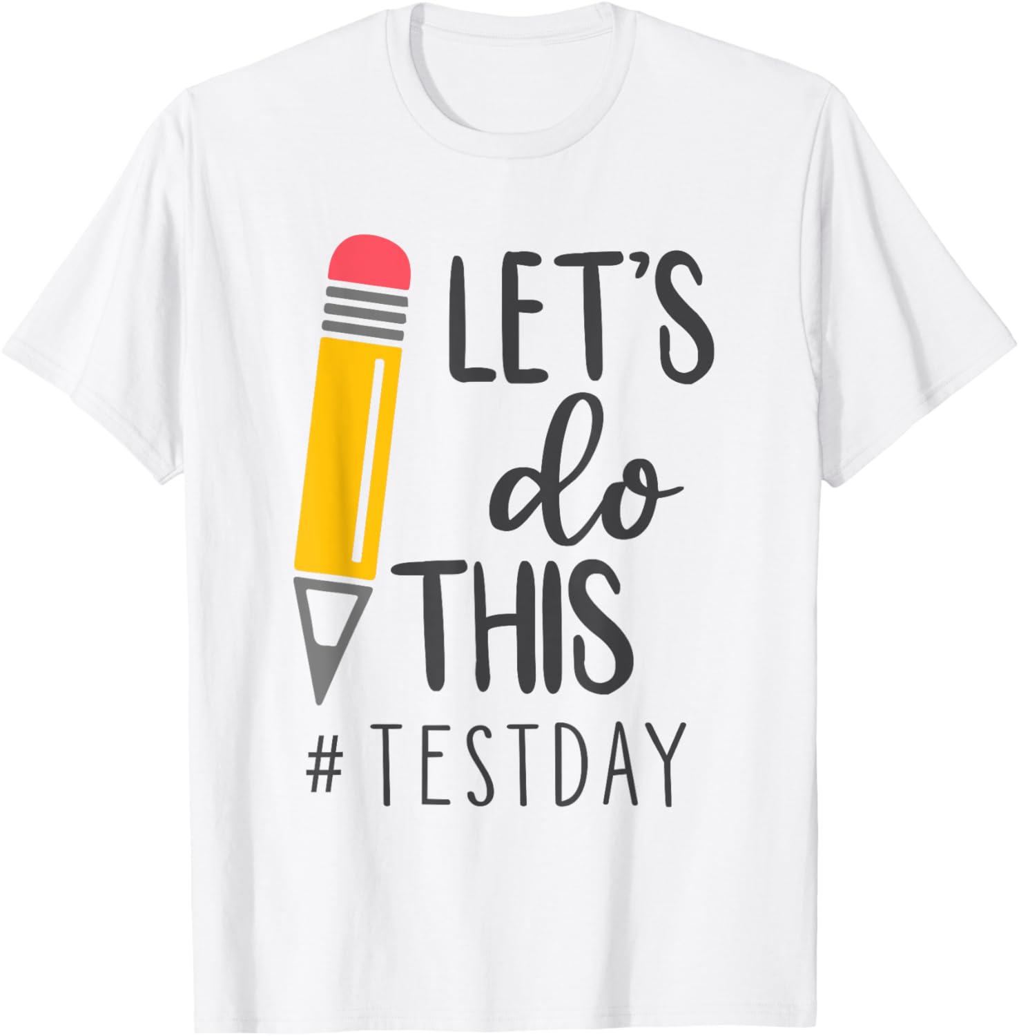 Test Day Teacher Lets do This Test day State Testing Teacher T-Shirt