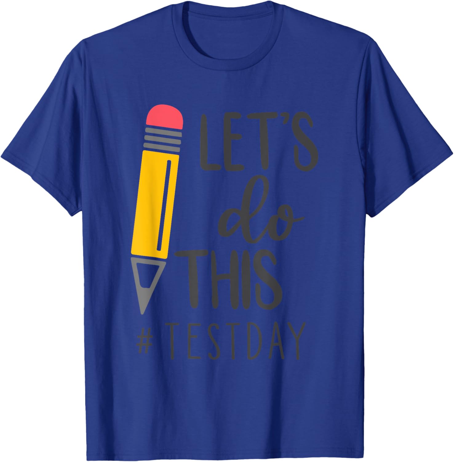 Test Day Teacher Lets do This Test day State Testing Teacher T-Shirt