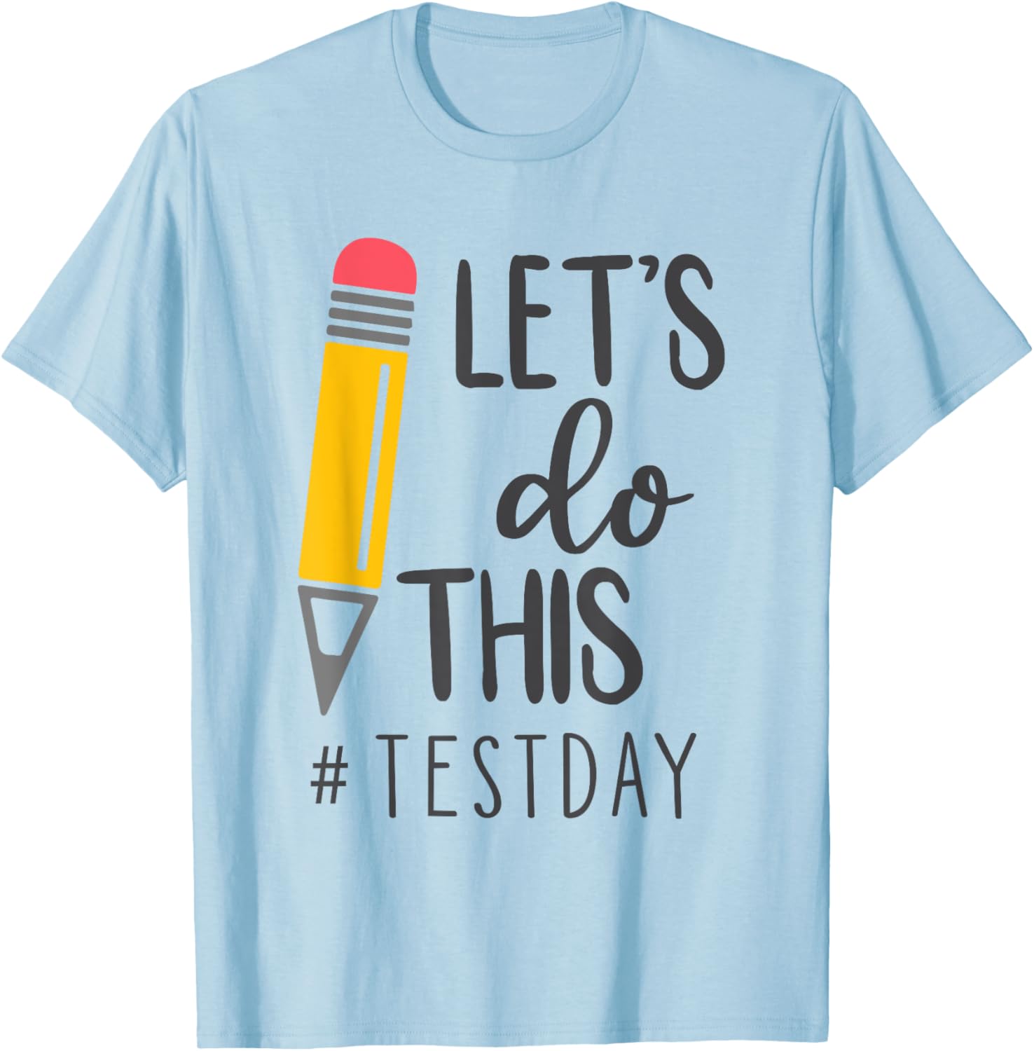 Test Day Teacher Lets do This Test day State Testing Teacher T-Shirt