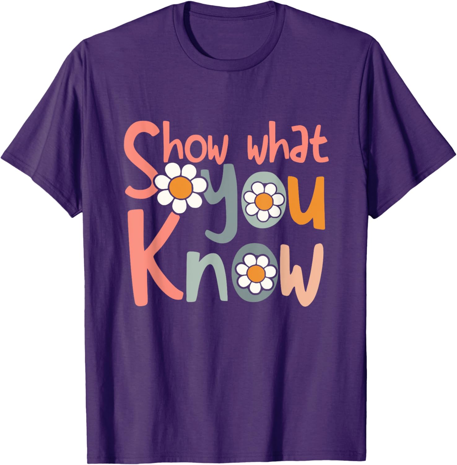 Test Day Teacher Shirt Show What You Know Gifts Women Kids T-Shirt