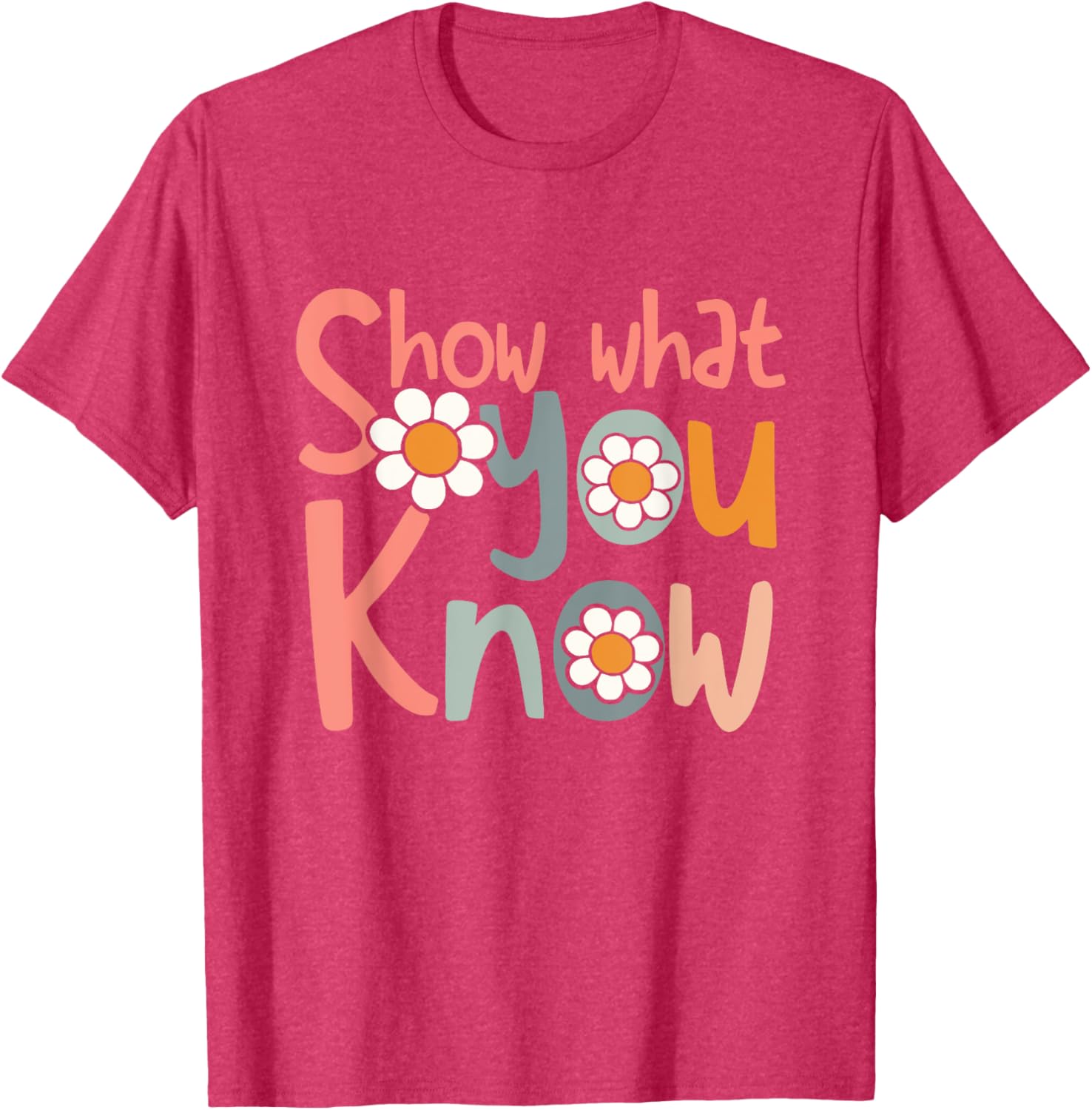 Test Day Teacher Shirt Show What You Know Gifts Women Kids T-Shirt
