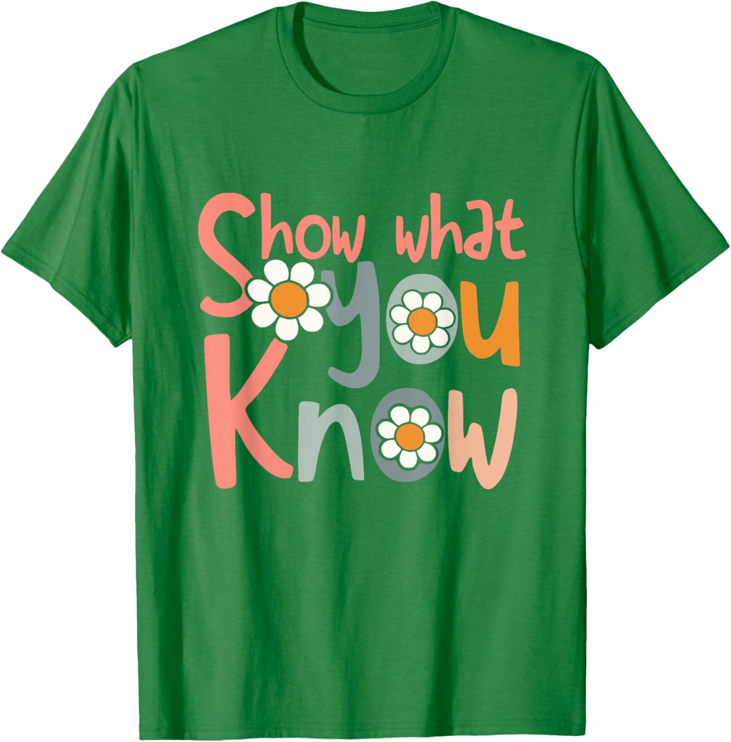 Test Day Teacher Shirt Show What You Know Gifts Women Kids T-Shirt