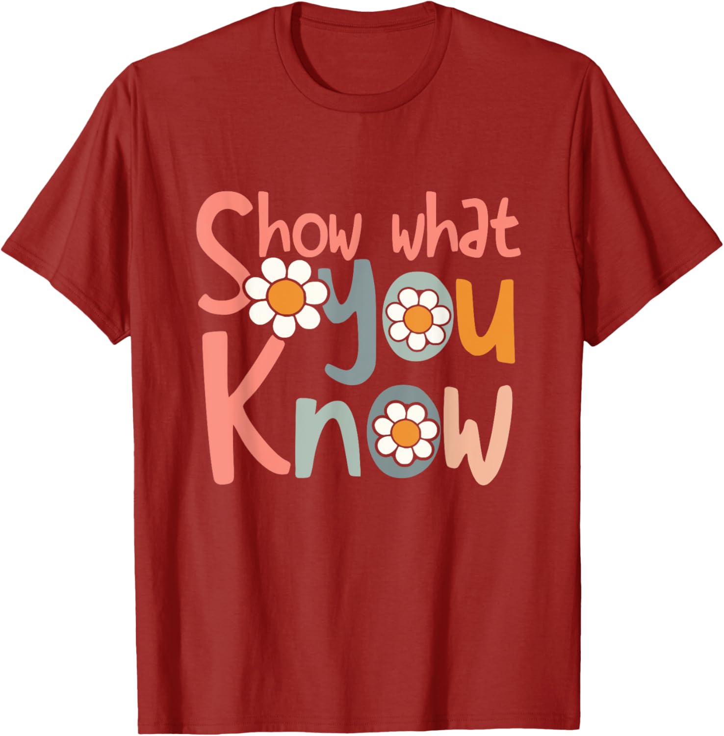 Test Day Teacher Shirt Show What You Know Gifts Women Kids T-Shirt