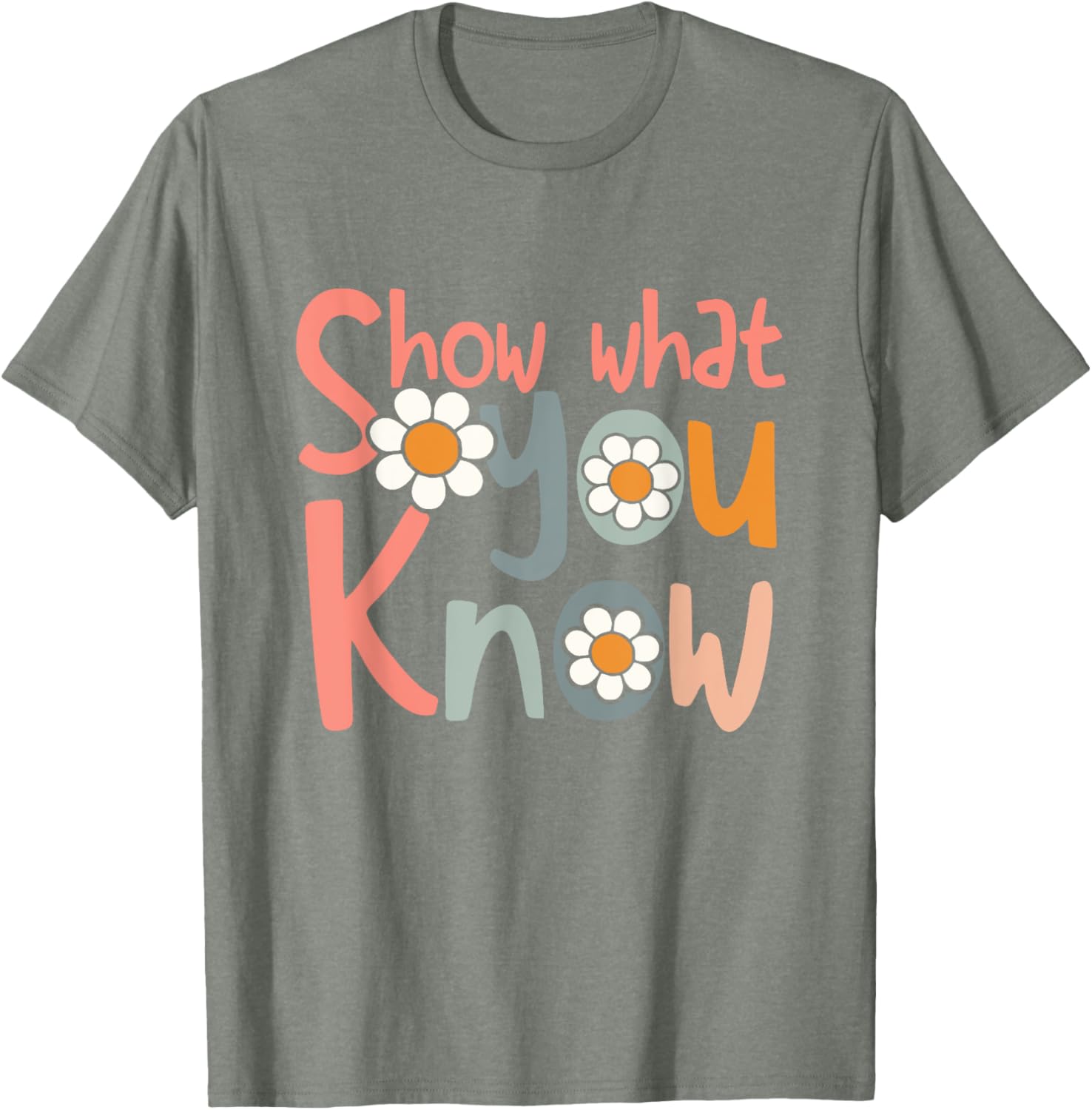 Test Day Teacher Shirt Show What You Know Gifts Women Kids T-Shirt
