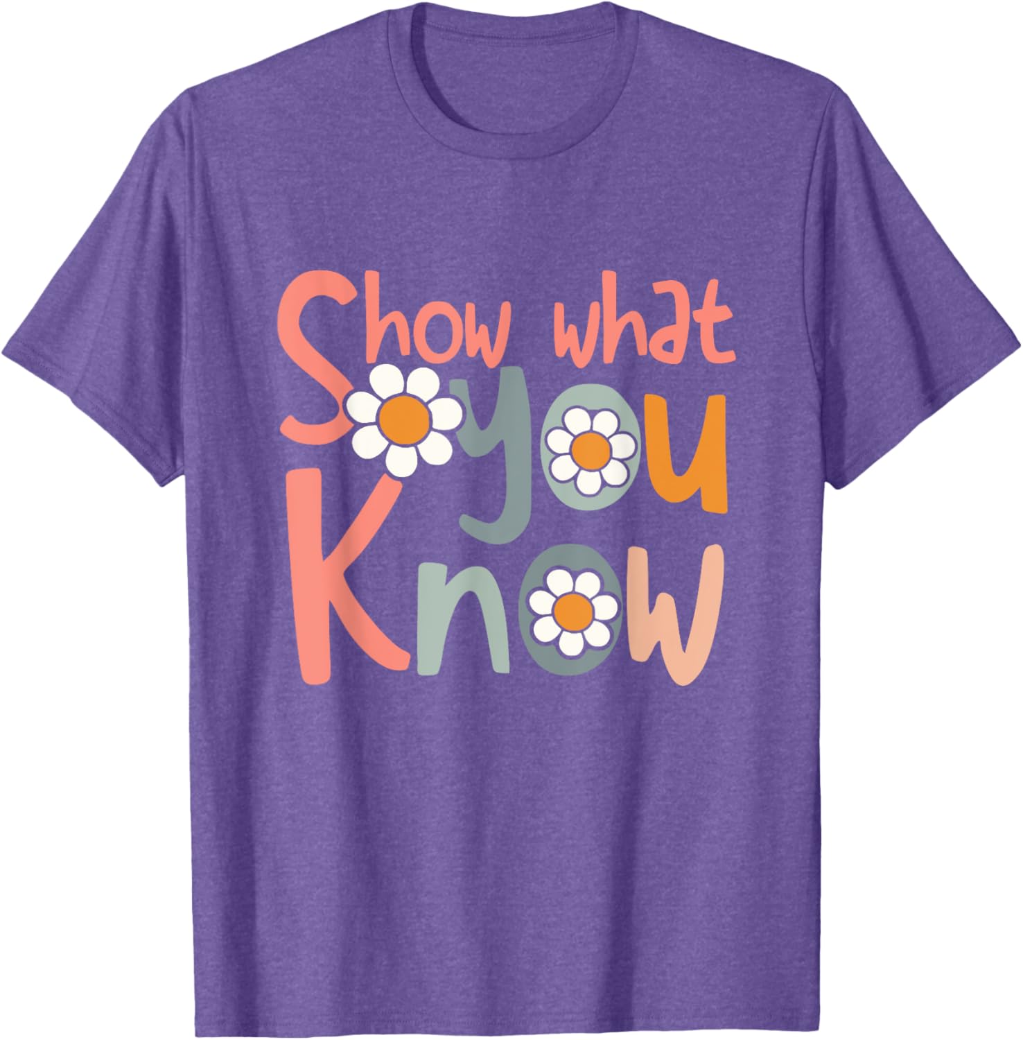 Test Day Teacher Shirt Show What You Know Gifts Women Kids T-Shirt