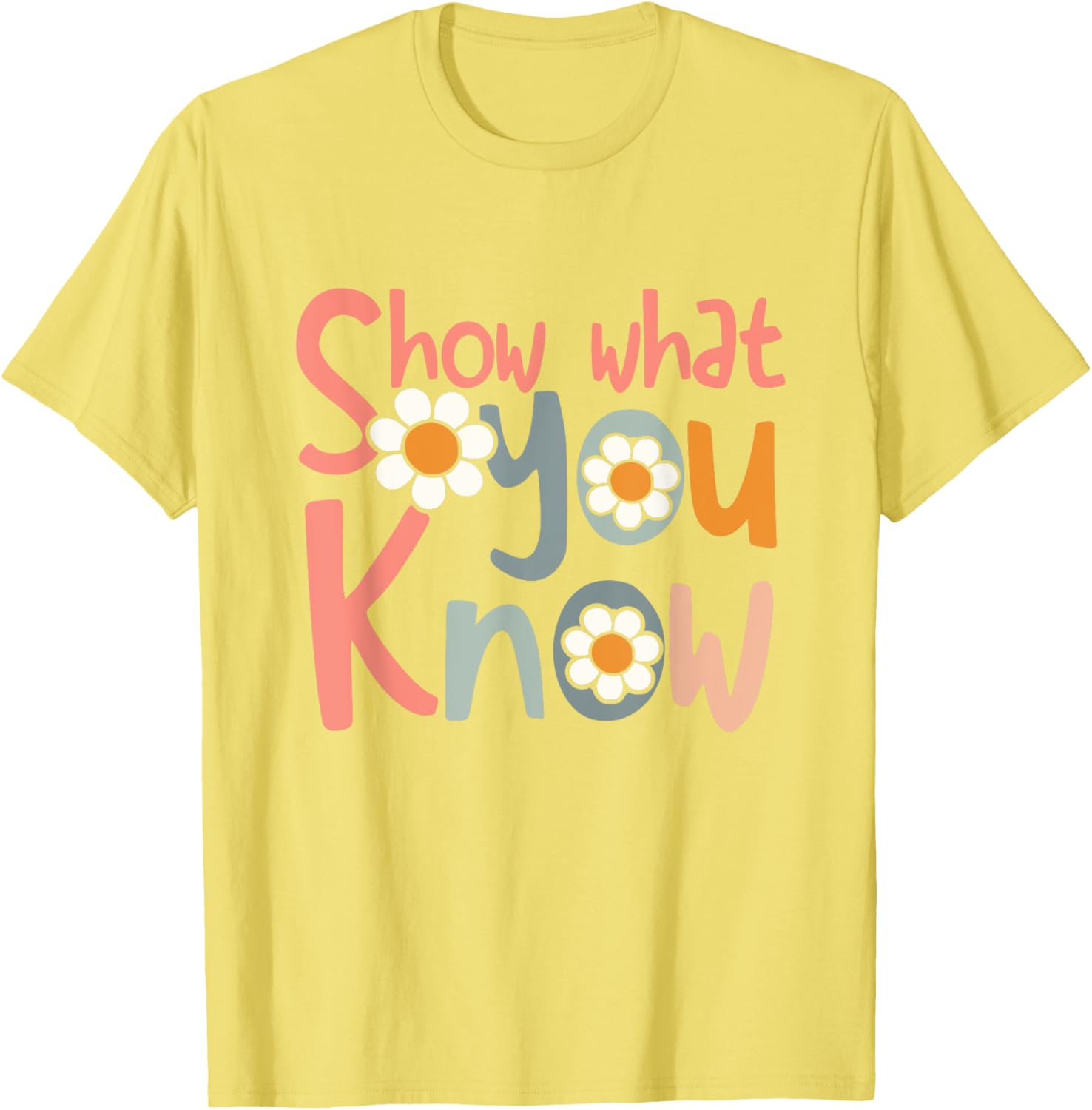 Test Day Teacher Shirt Show What You Know Gifts Women Kids T-Shirt