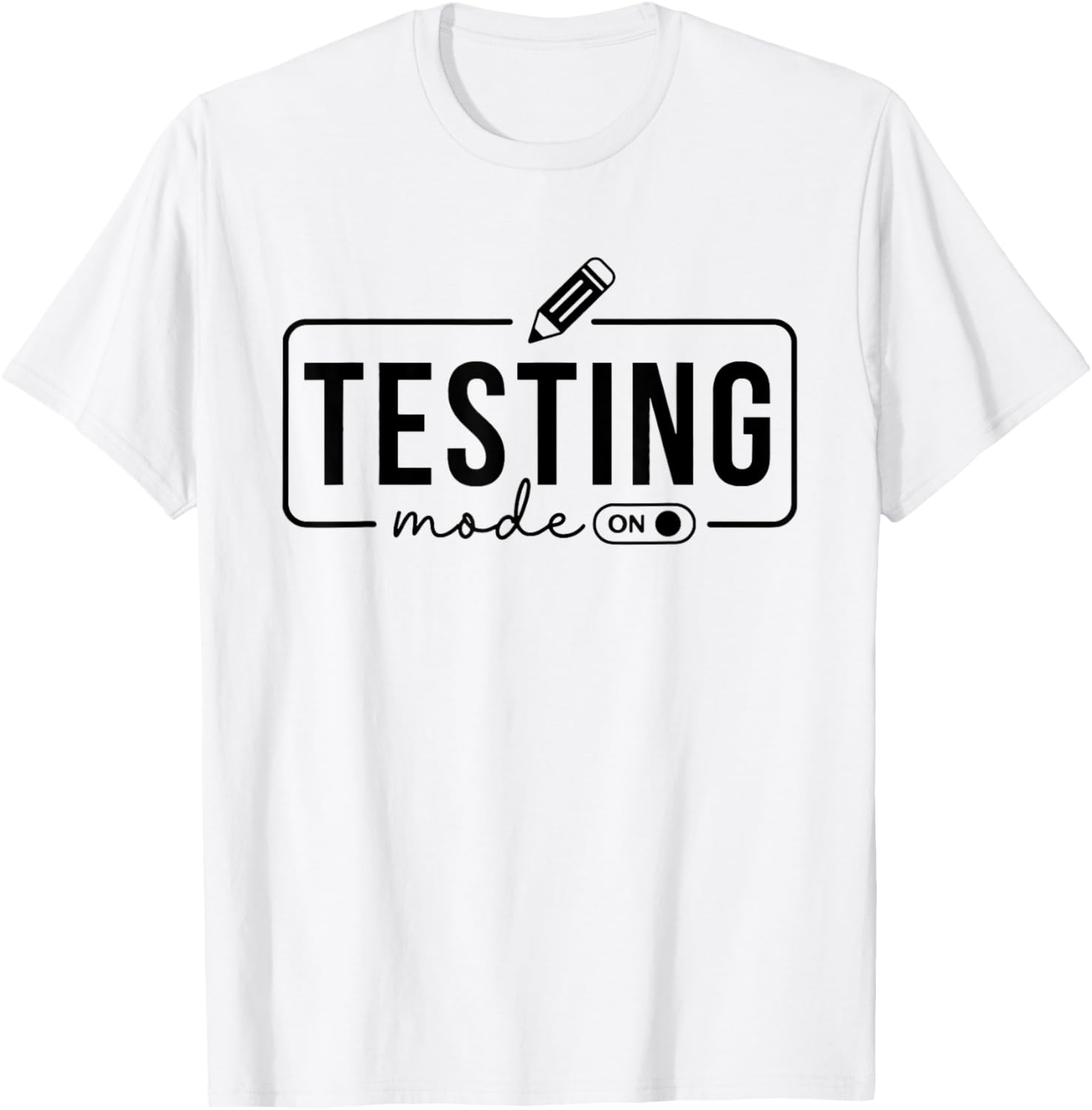Test Day Teacher Shirt Testing Mode on Gifts for Women Kids T-Shirt