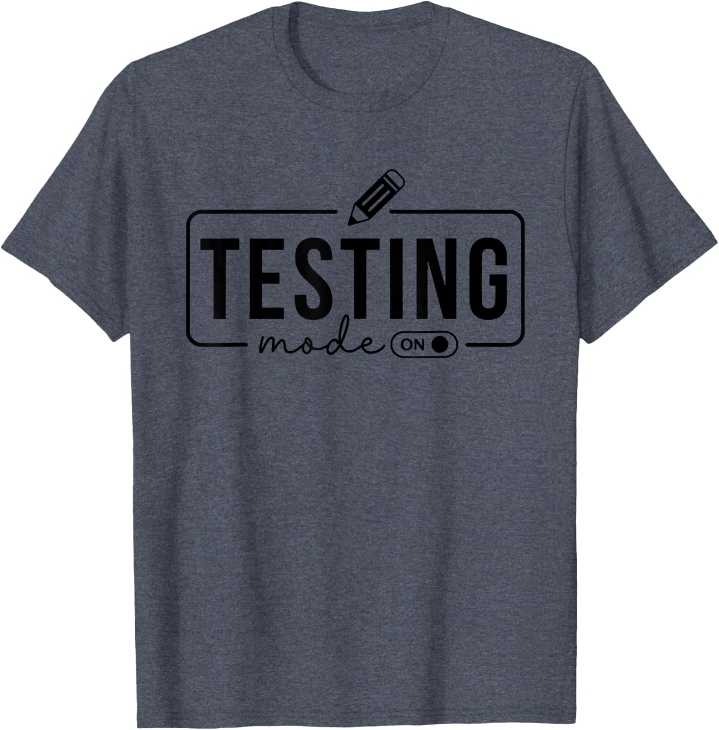 Test Day Teacher Shirt Testing Mode on Gifts for Women Kids T-Shirt