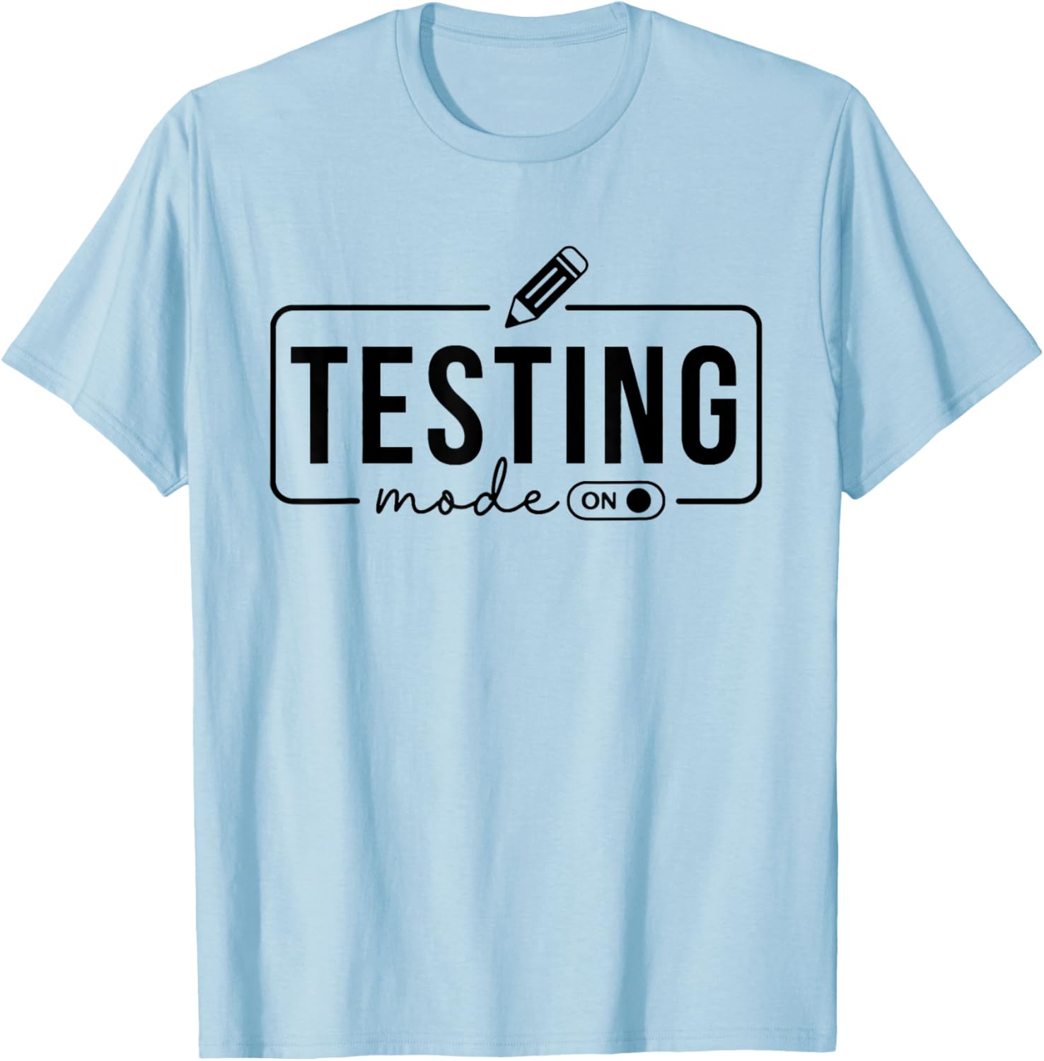 Test Day Teacher Shirt Testing Mode on Gifts for Women Kids T-Shirt
