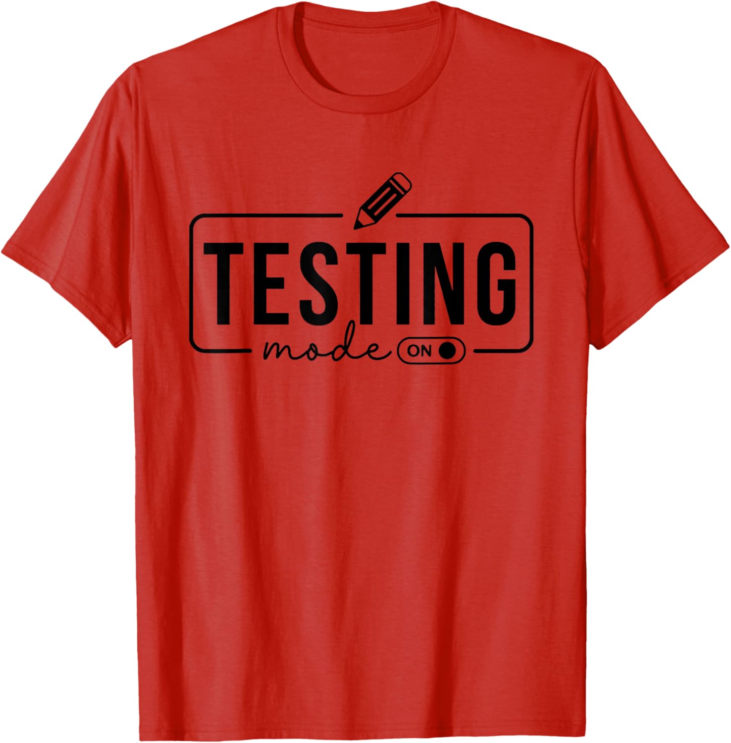Test Day Teacher Shirt Testing Mode on Gifts for Women Kids T-Shirt