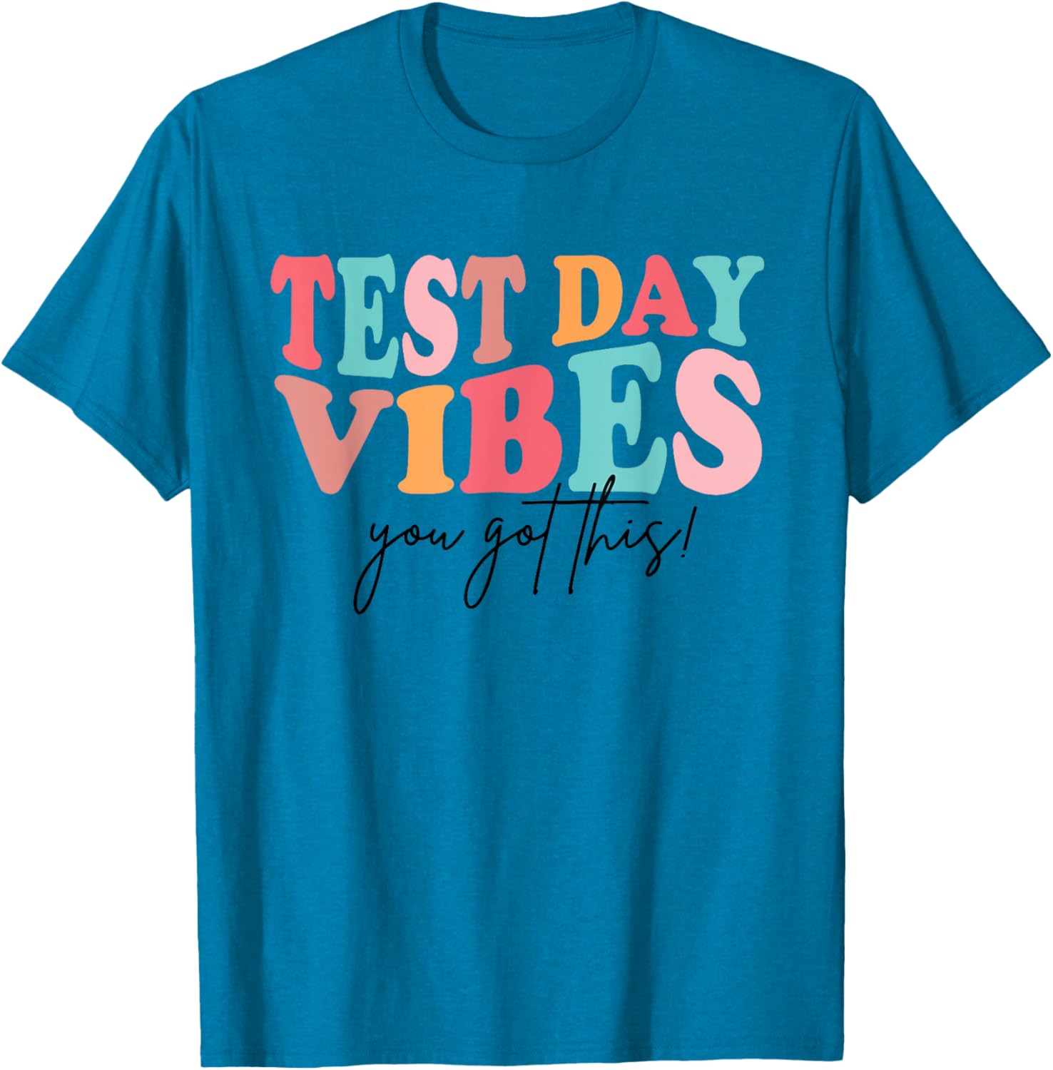 Test Day Teacher Shirt You Got This Gifts for Women Kids T-Shirt