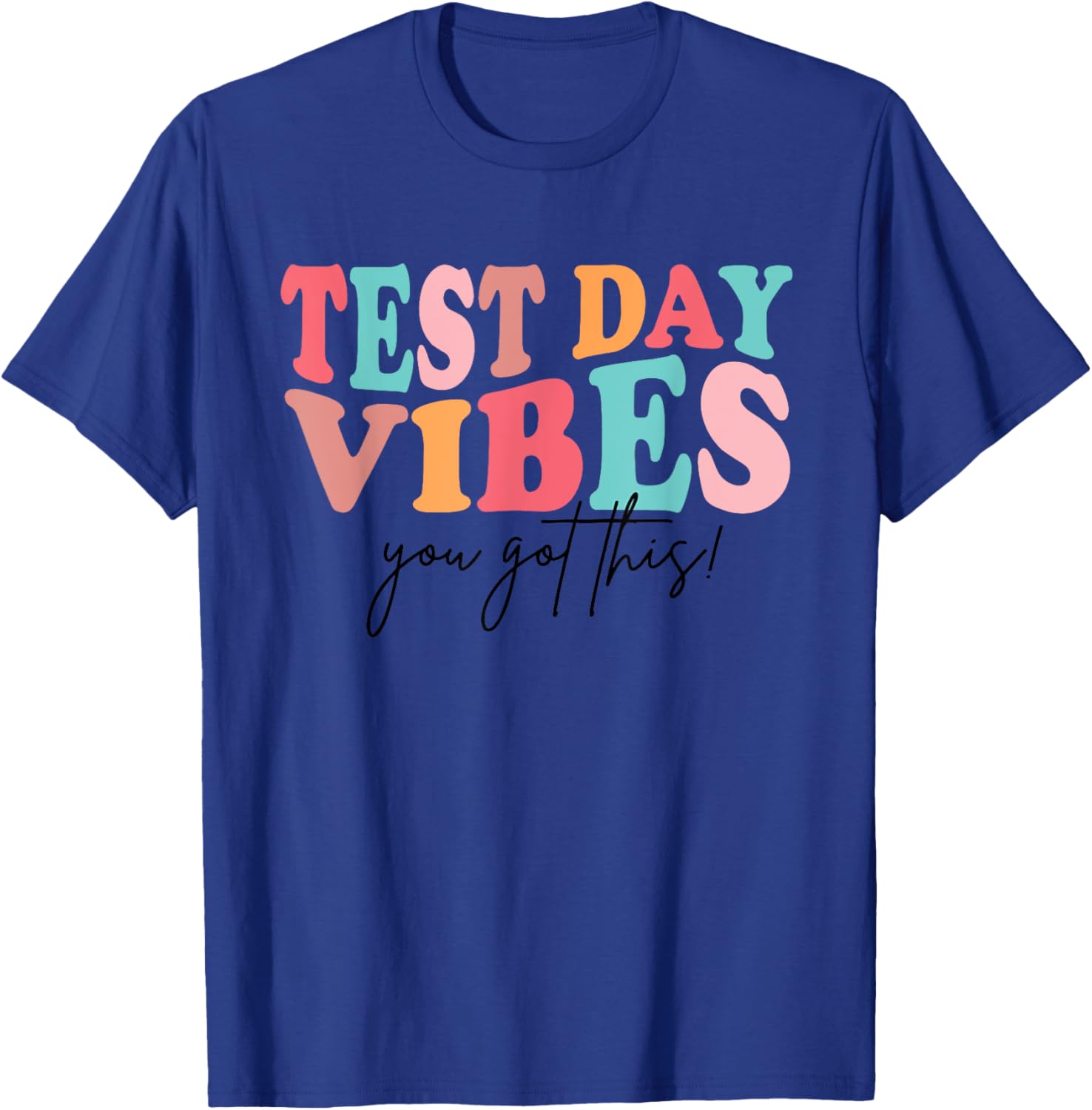 Test Day Teacher Shirt You Got This Gifts for Women Kids T-Shirt
