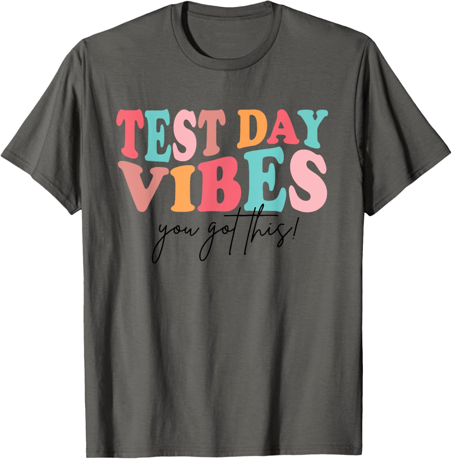 Test Day Teacher Shirt You Got This Gifts for Women Kids T-Shirt