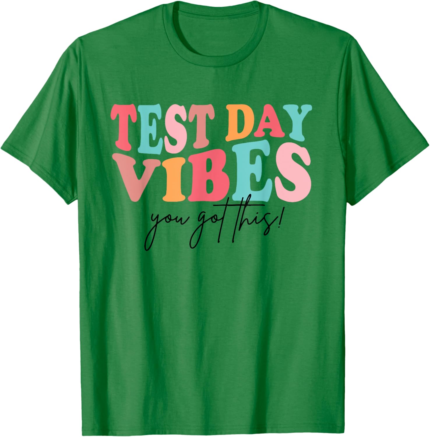 Test Day Teacher Shirt You Got This Gifts for Women Kids T-Shirt