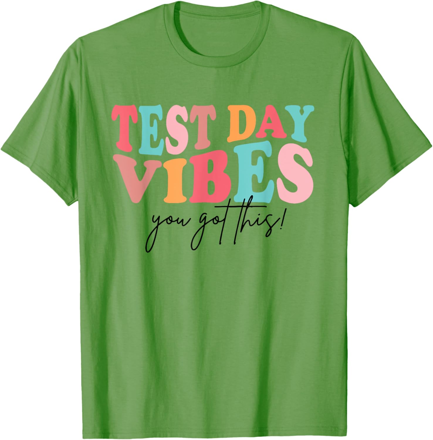 Test Day Teacher Shirt You Got This Gifts for Women Kids T-Shirt